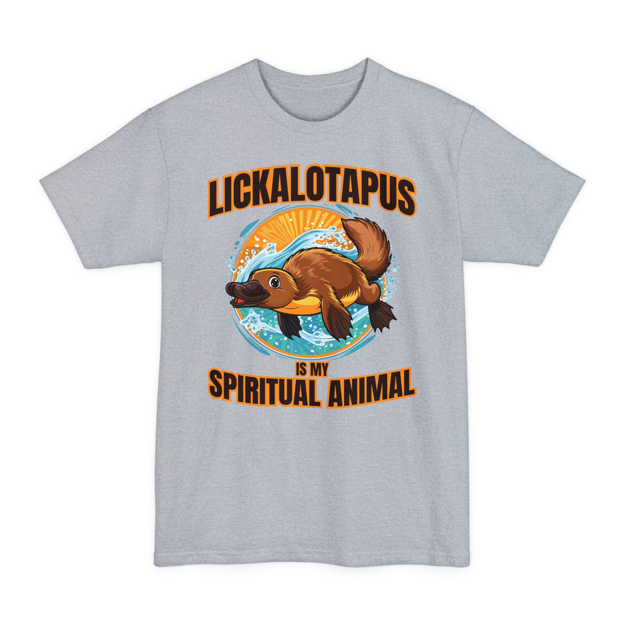 Lickalotapus Spiritual Animal - Tall Beefy-T®