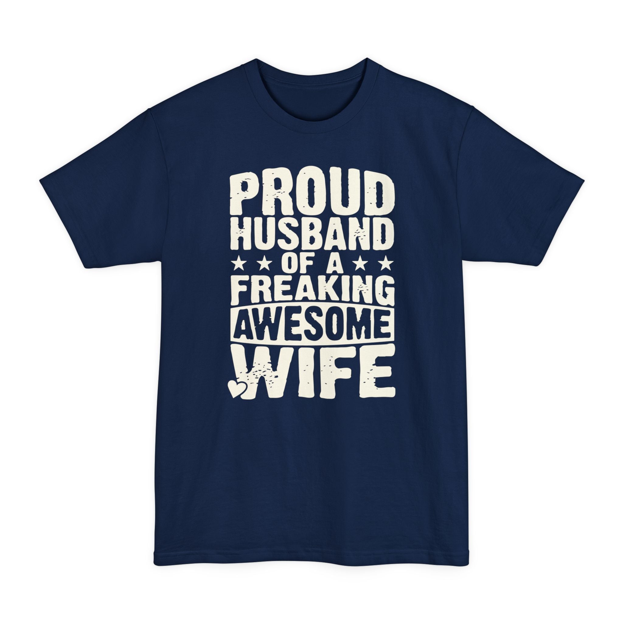 Proud Husband Of A Freaking Awesome Wife - Big & Tall Tee