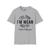 Y'all Think I'm Mean Wait Till I Don't Like You Tee