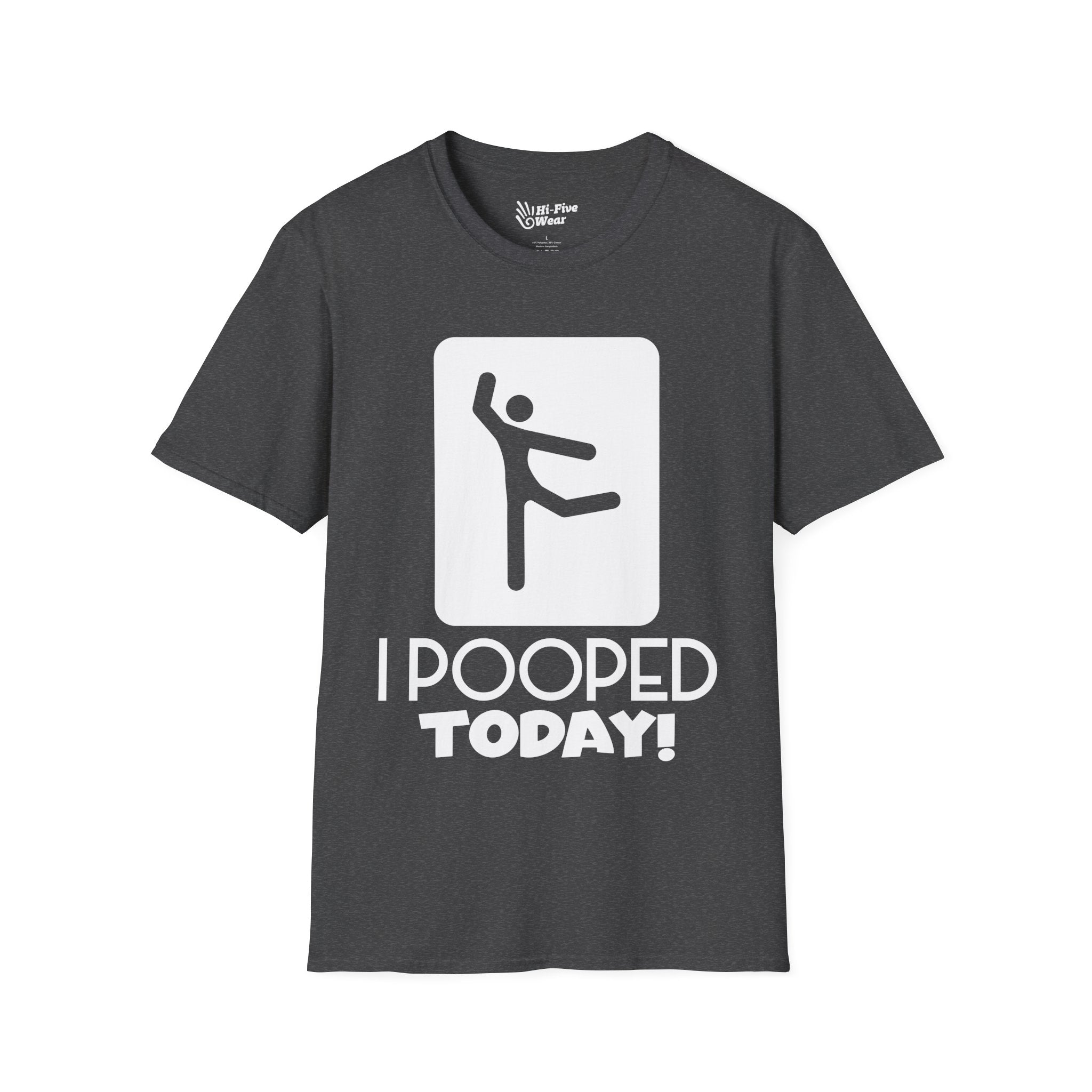 I Pooped Today V2 - Unisex Sofstyle Tee