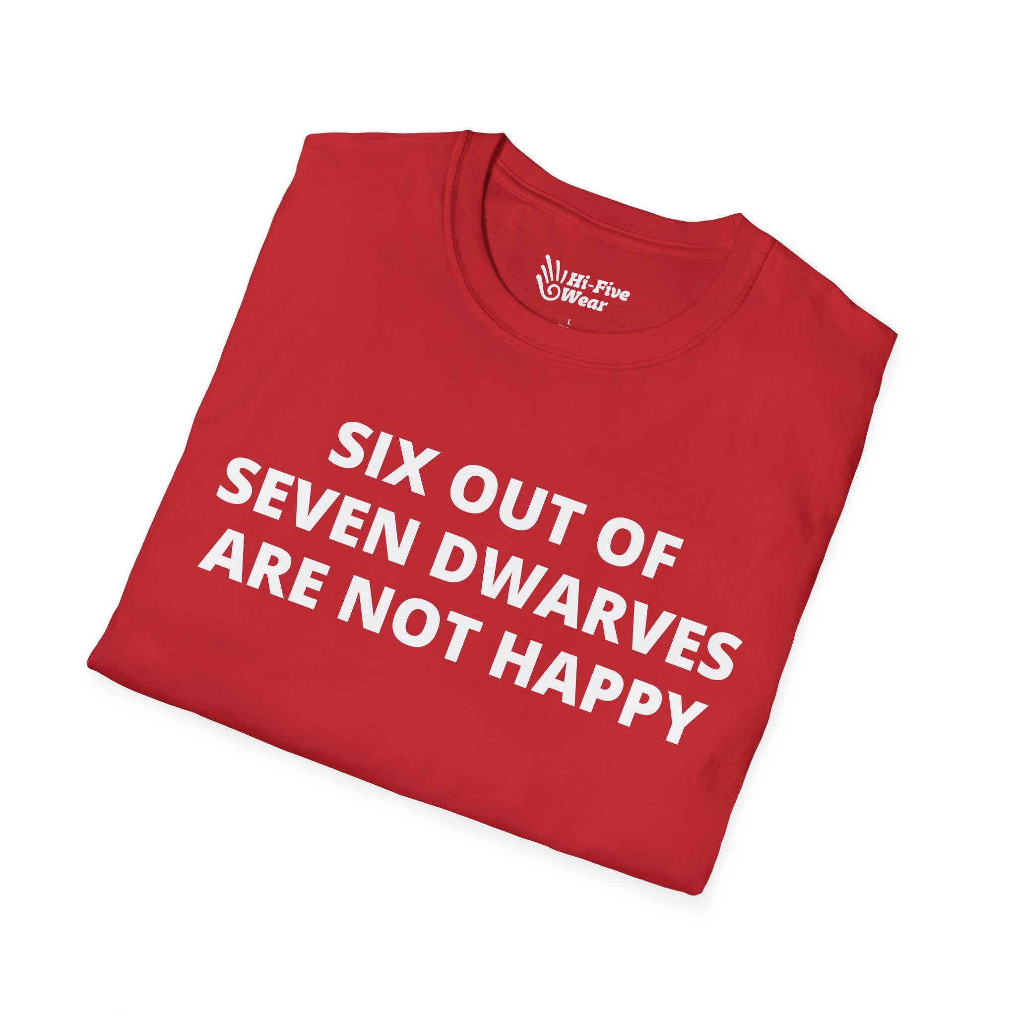 Six Out of Seven Dwarves Are Not Happy Tee