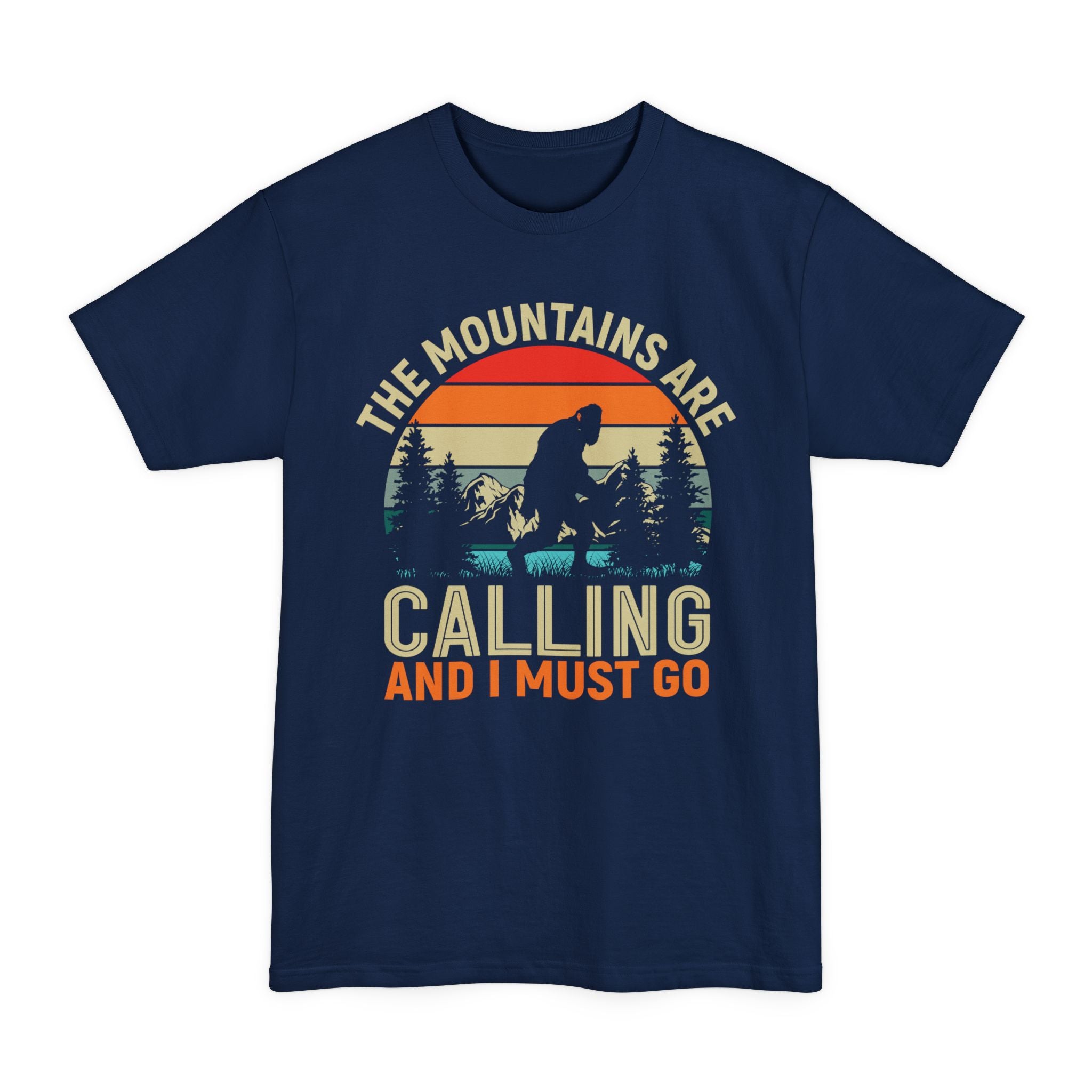 The Mountains Are Calling & I Must Go - Big & Tall Tee
