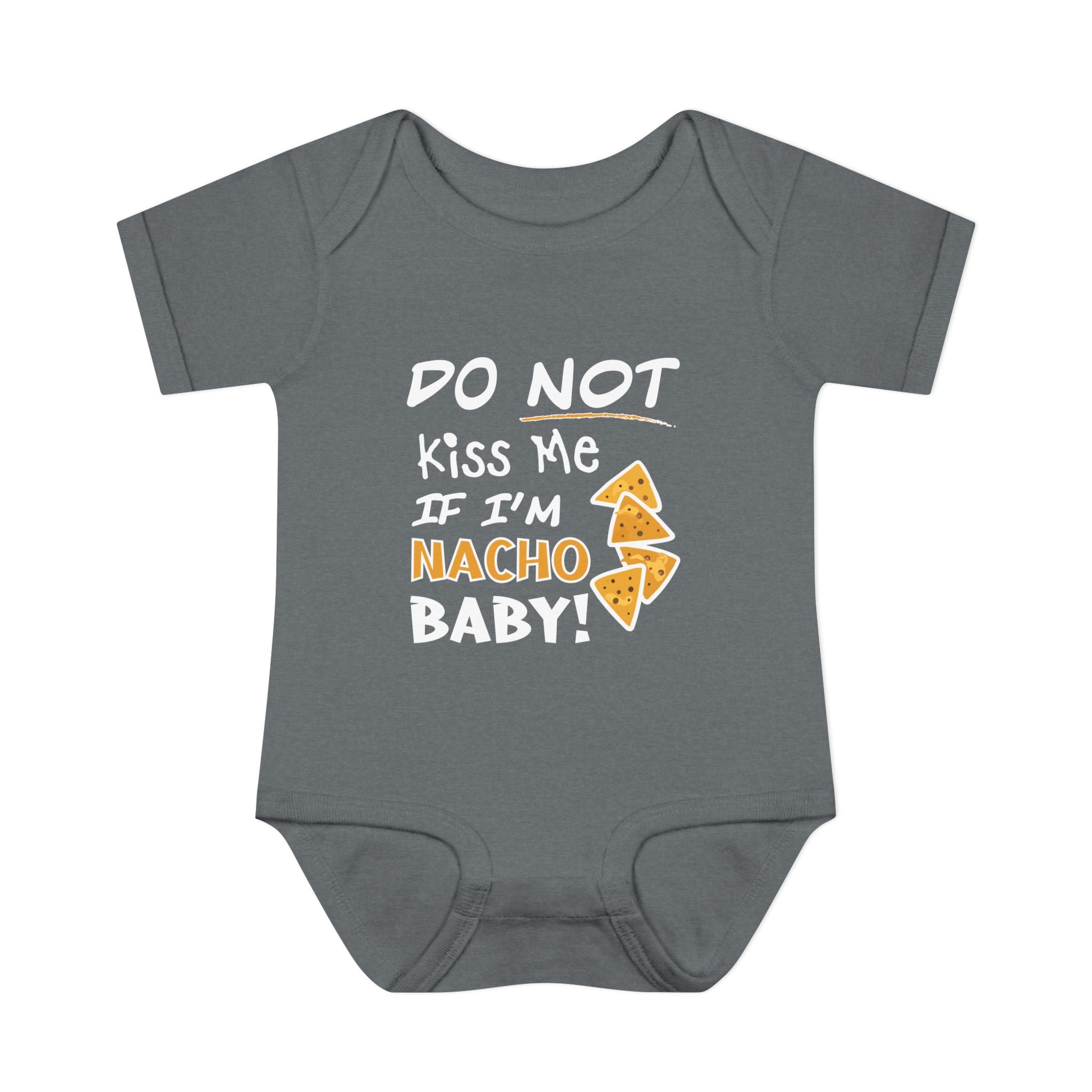 Do Not Kiss Me If I'm Nacho Baby Onesie