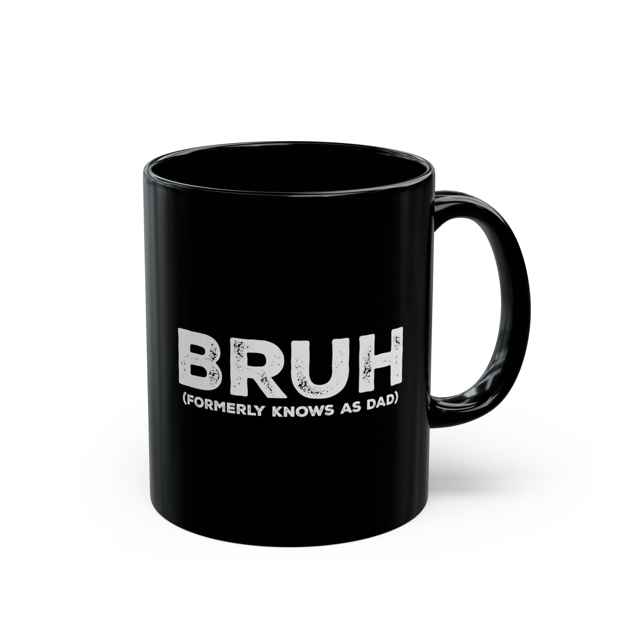 BRUH, Formerly Known As Dad – Coffee Mug (11oz & 15oz) ceramic coffee mug with funny saying