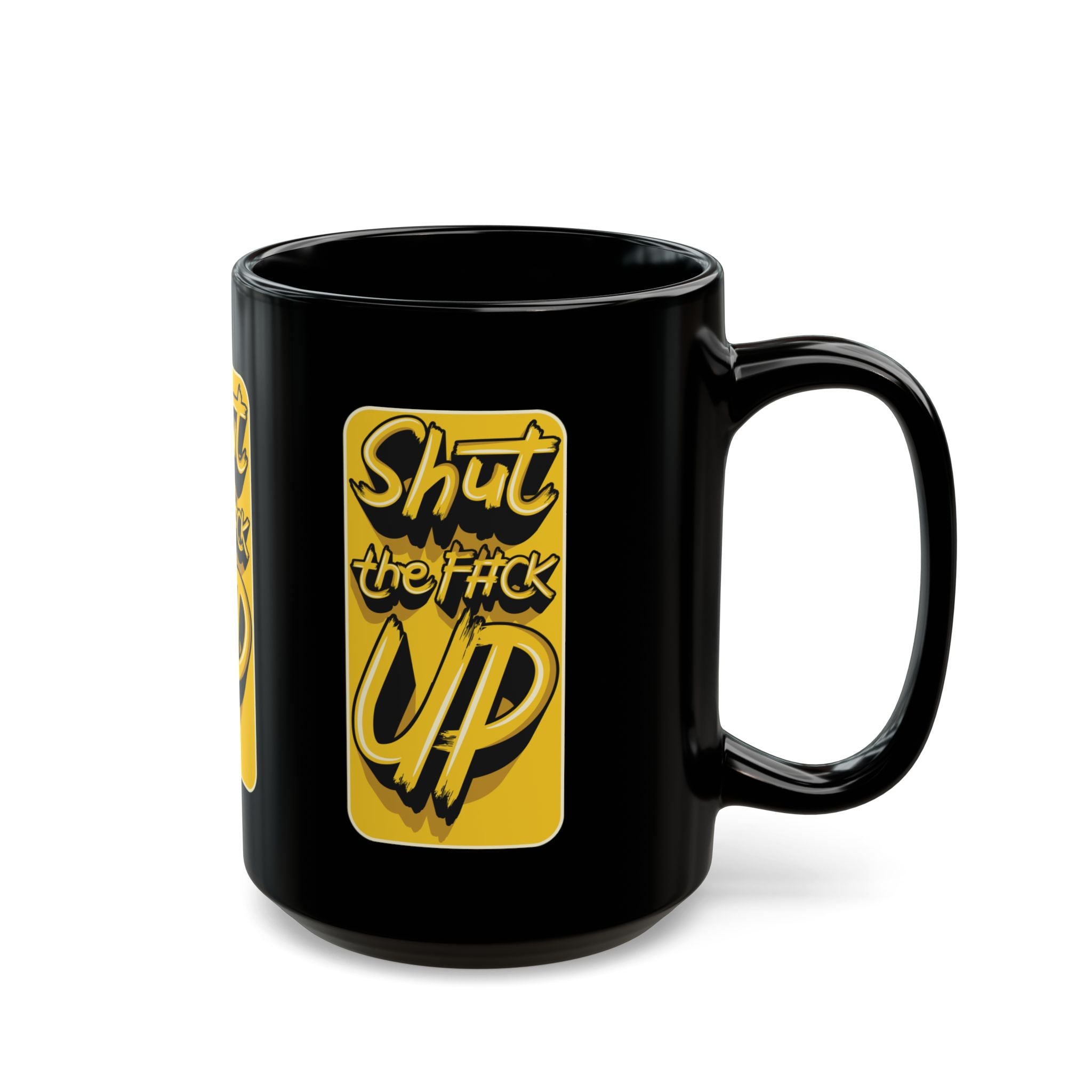 Shut The F#ck Up Coffee Mug – (11oz & 15oz)