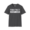 FUN FACT, I Don't Care Tee graphic t-shirt with funny saying