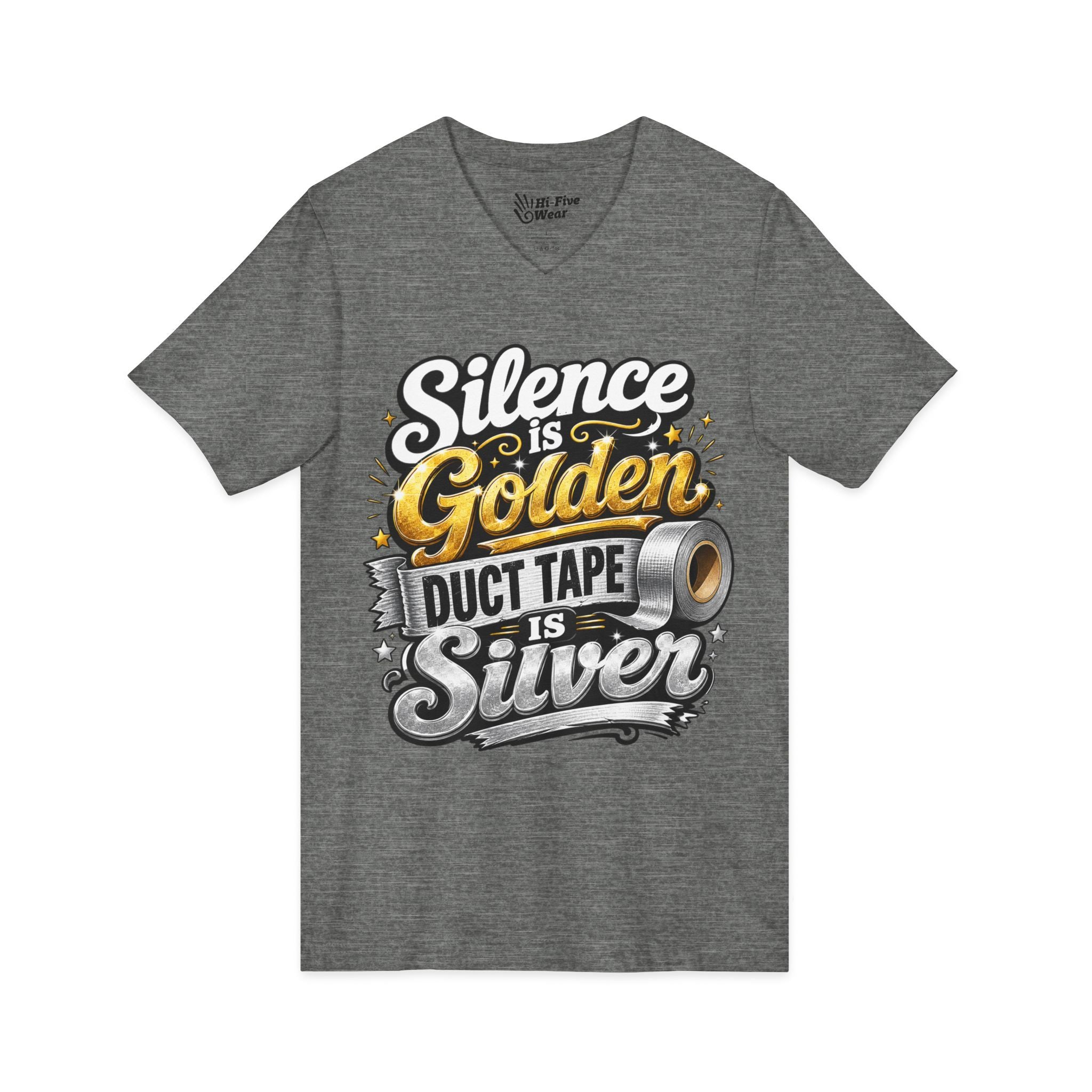 Silence Is Golden Duct Tape Is Silver V-Neck Tee