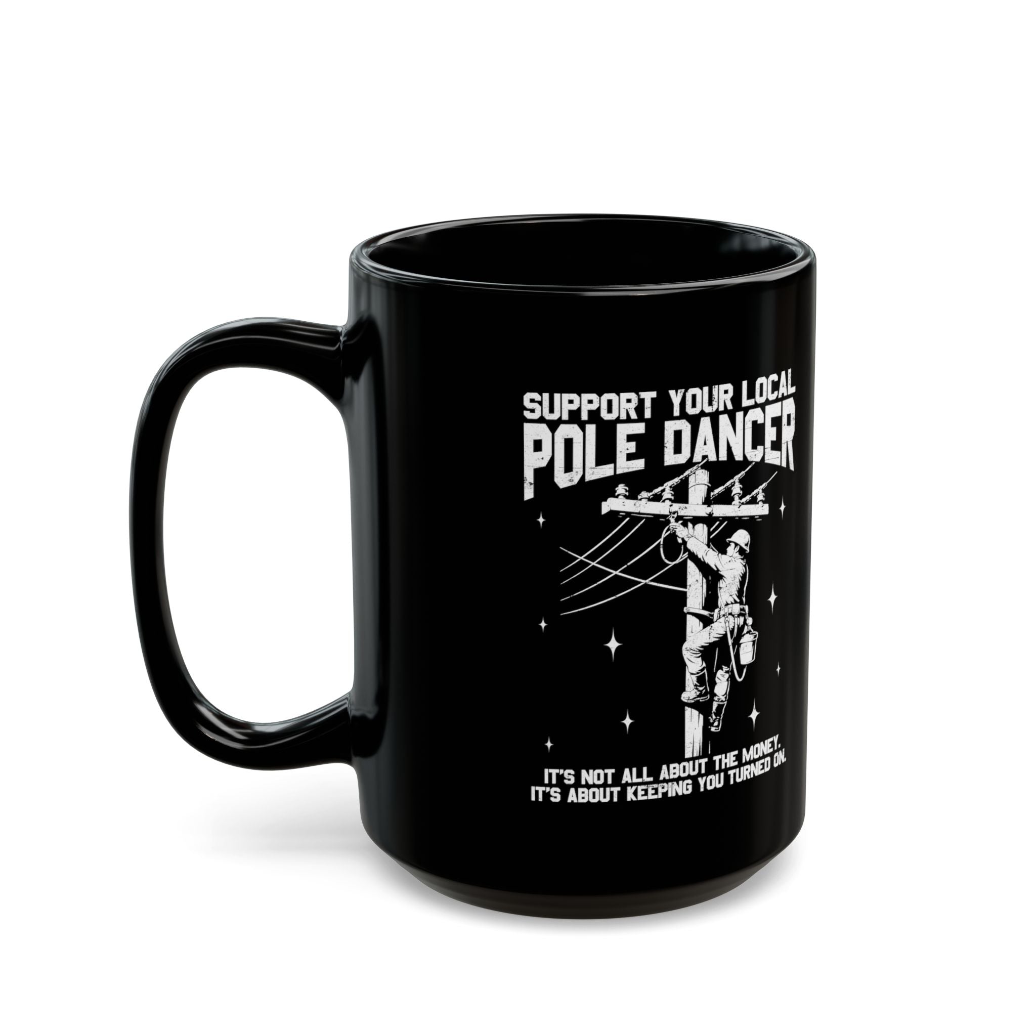 Support Your Local Pole Dancer – Coffee Mug (11oz & 15oz)