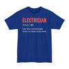 Electrician Definition - Big & Tall Tee graphic t-shirt with funny saying