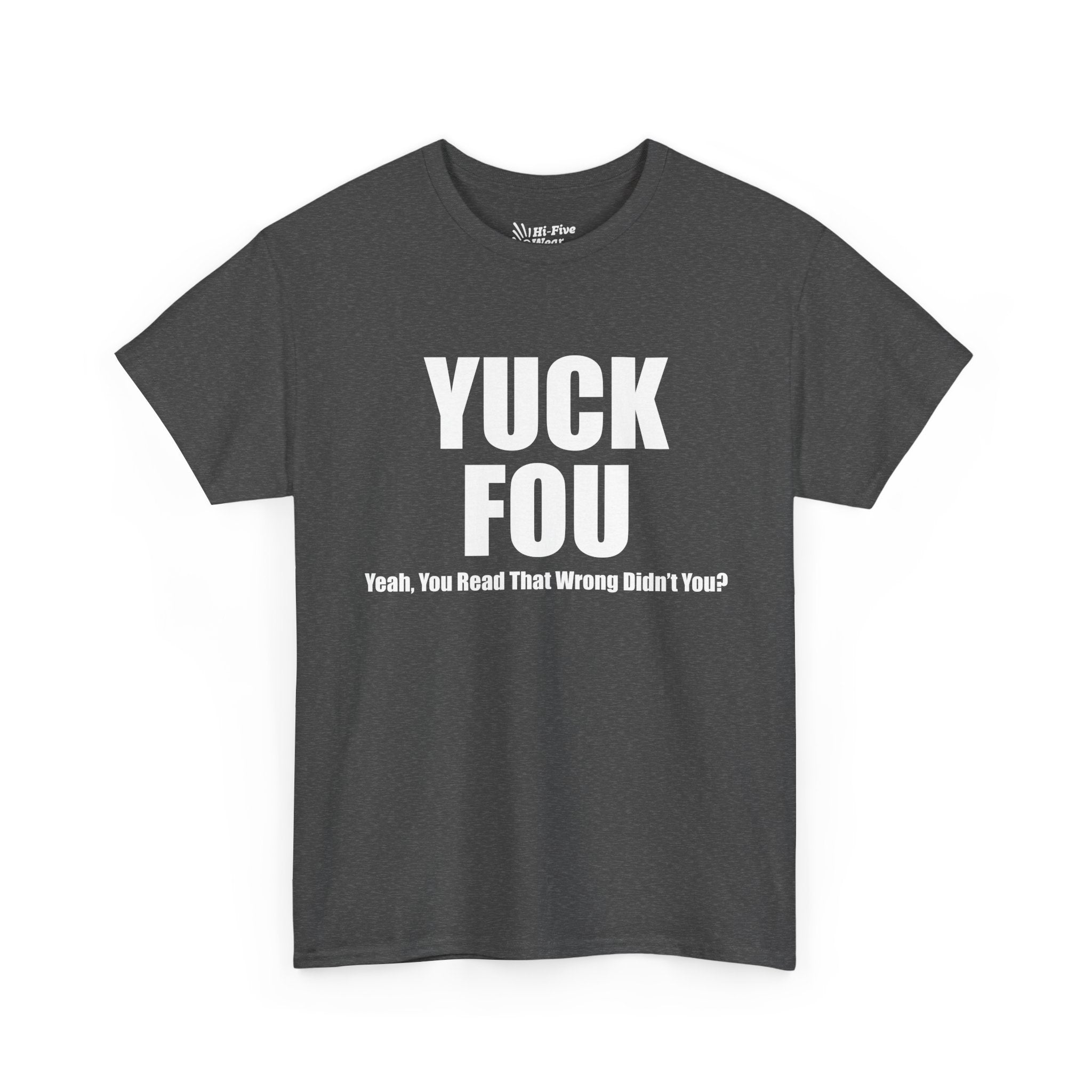 Yuck Fou Tee