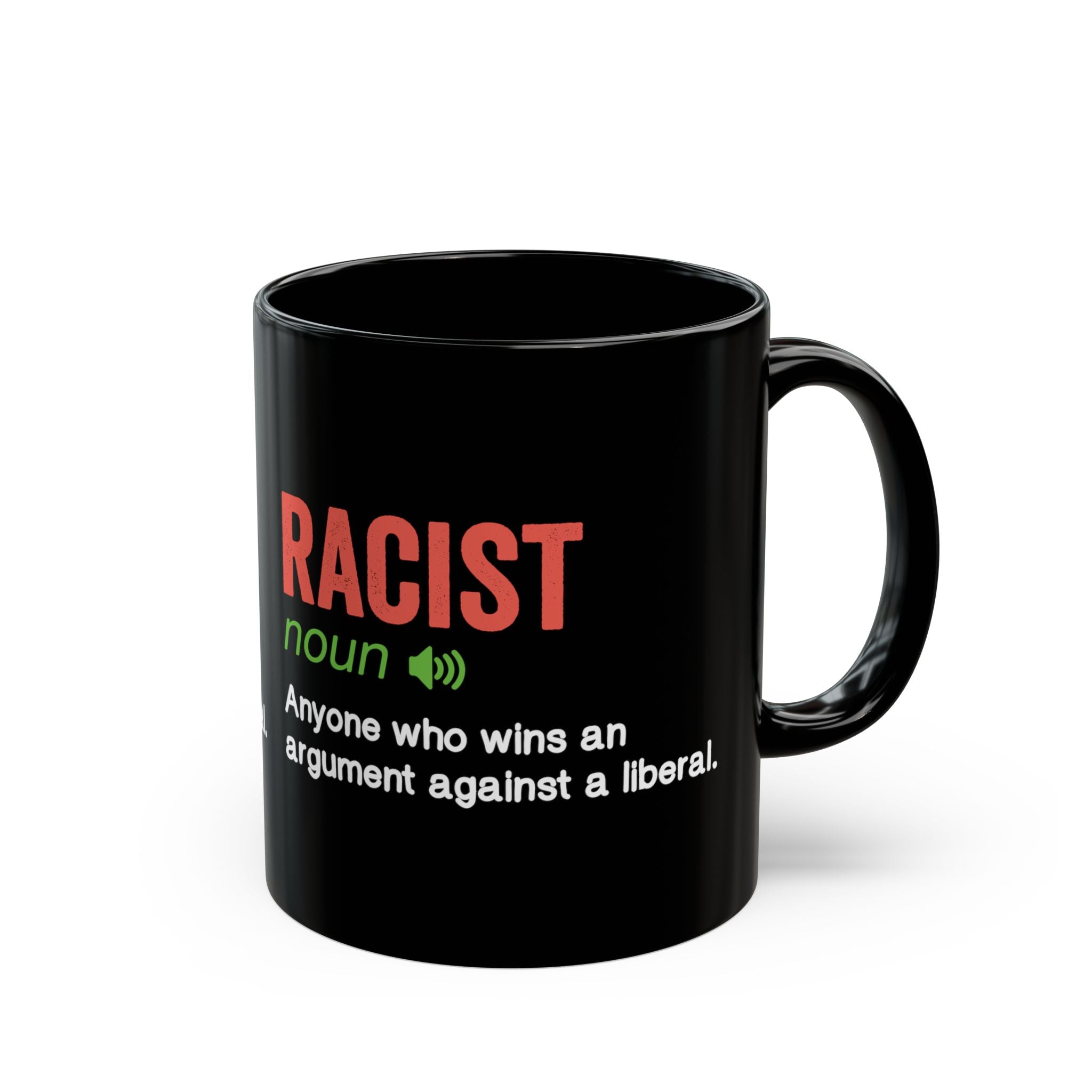 Racist True Definition - Coffee Mug (11oz & 15oz) ceramic coffee mug with funny saying