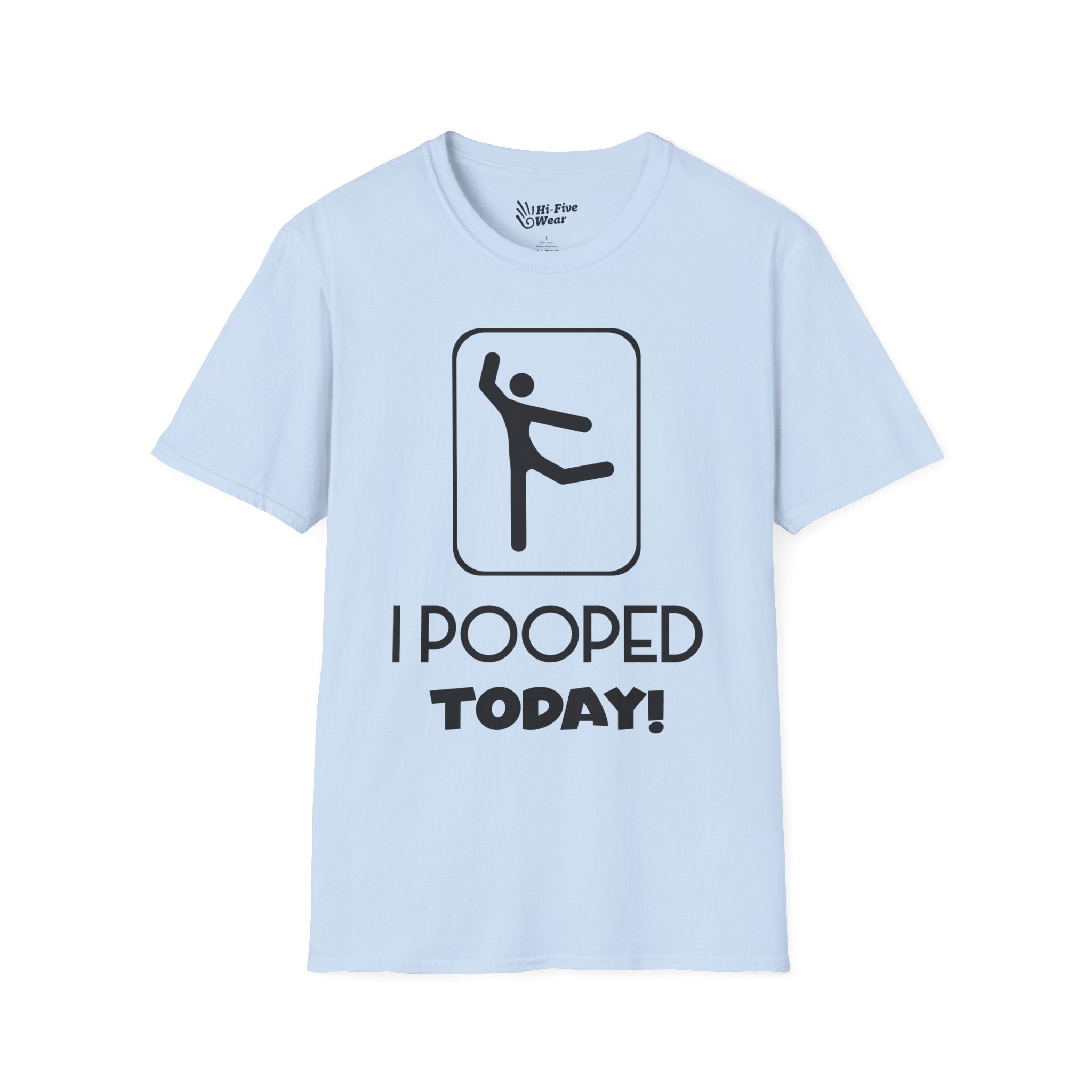 I Pooped Today v2  - Unisex Softstyle Tee