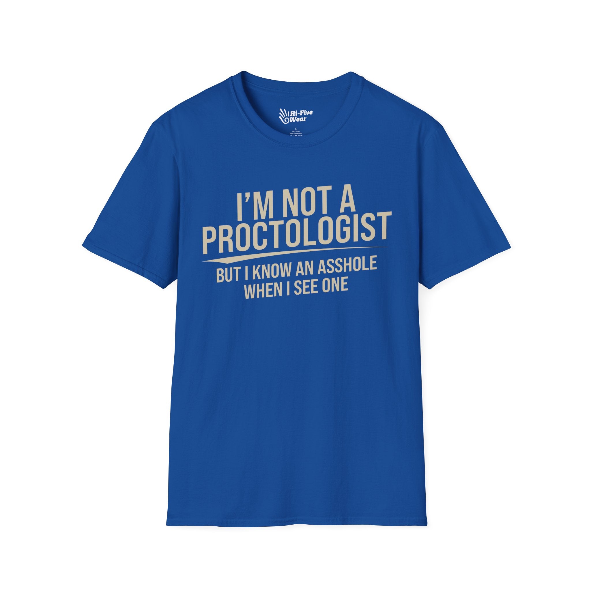 Im Not A Proctologist... - Unisex Softstyle Tee