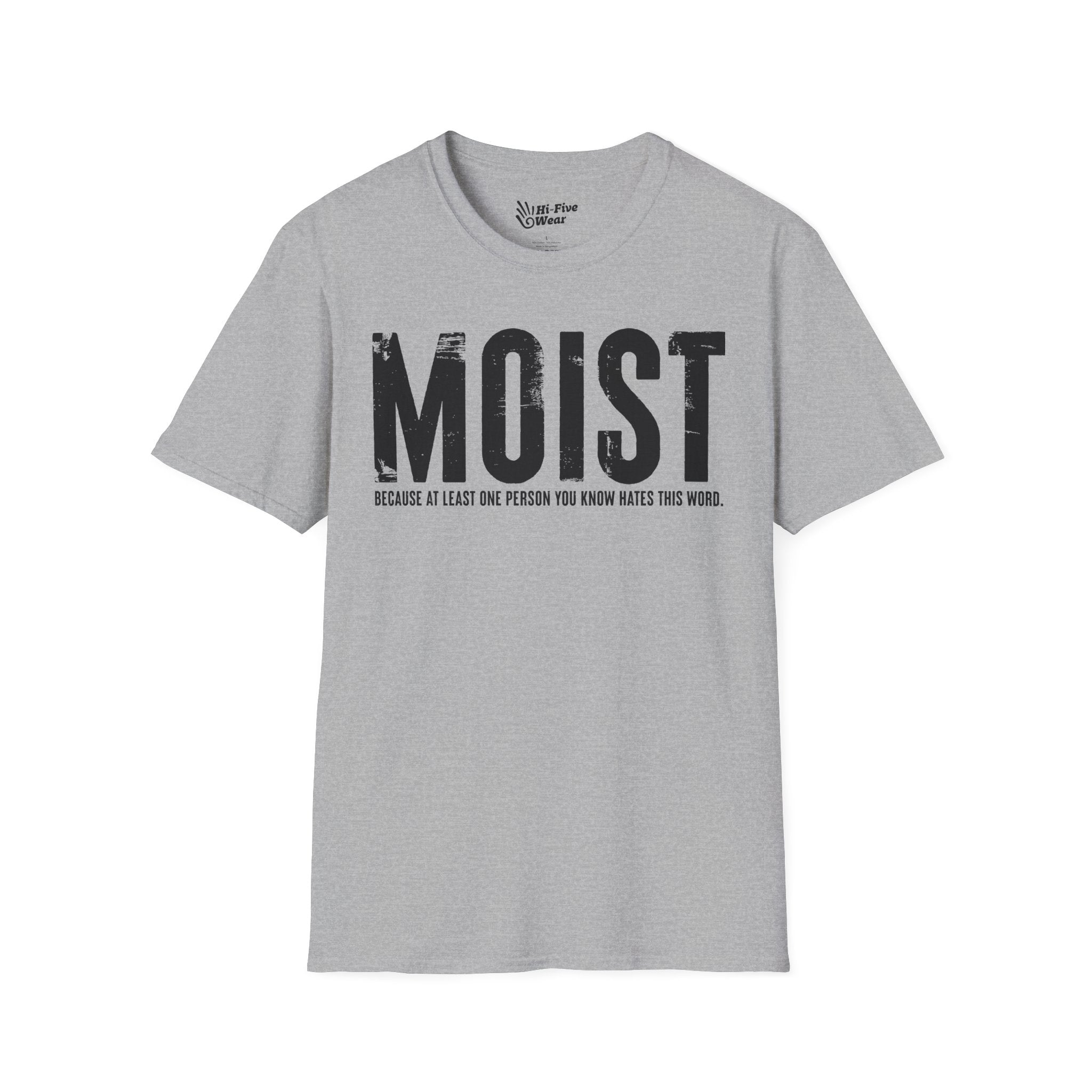 MOIST, Because At Least One Person You Know Hates This Word Tee