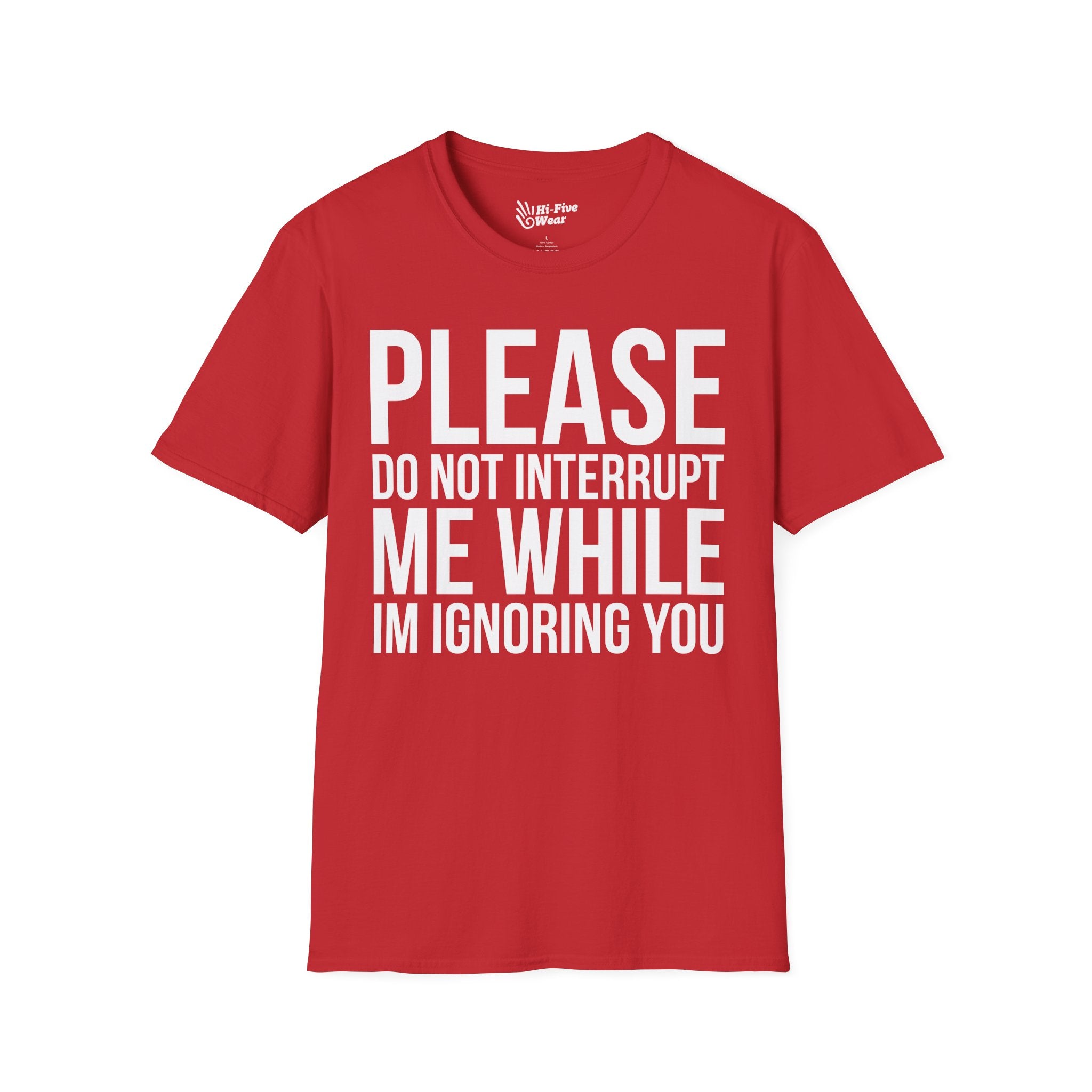 Please Don't Interrupt Me While I'm Ignoring You Tee