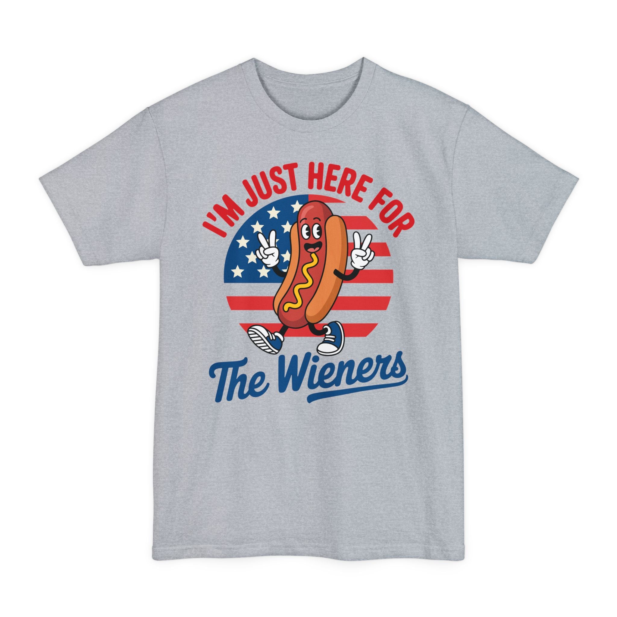 I'm Just Here For The Weiners - Big & Tall Tee