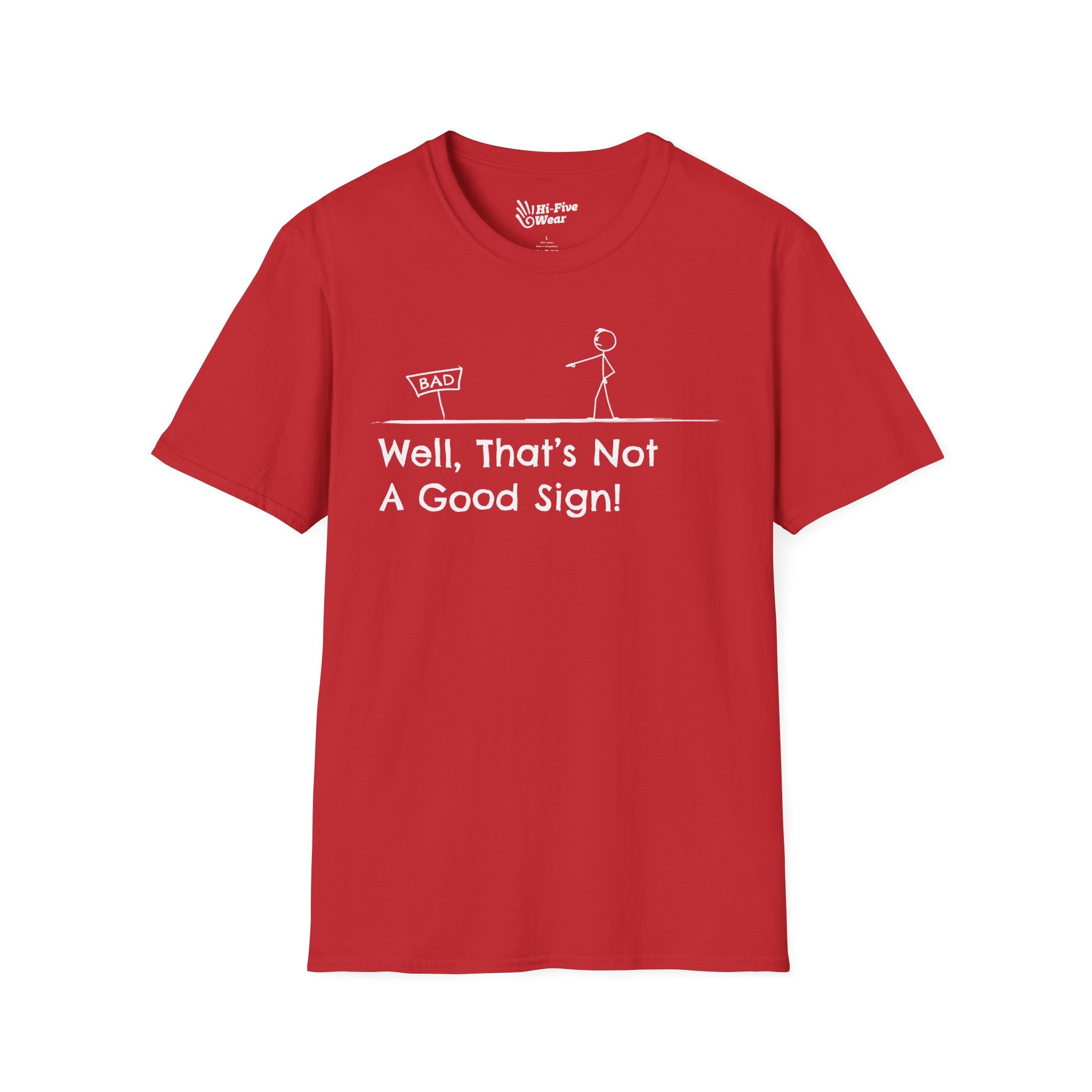 Well Thats Not A Good Sign Tee