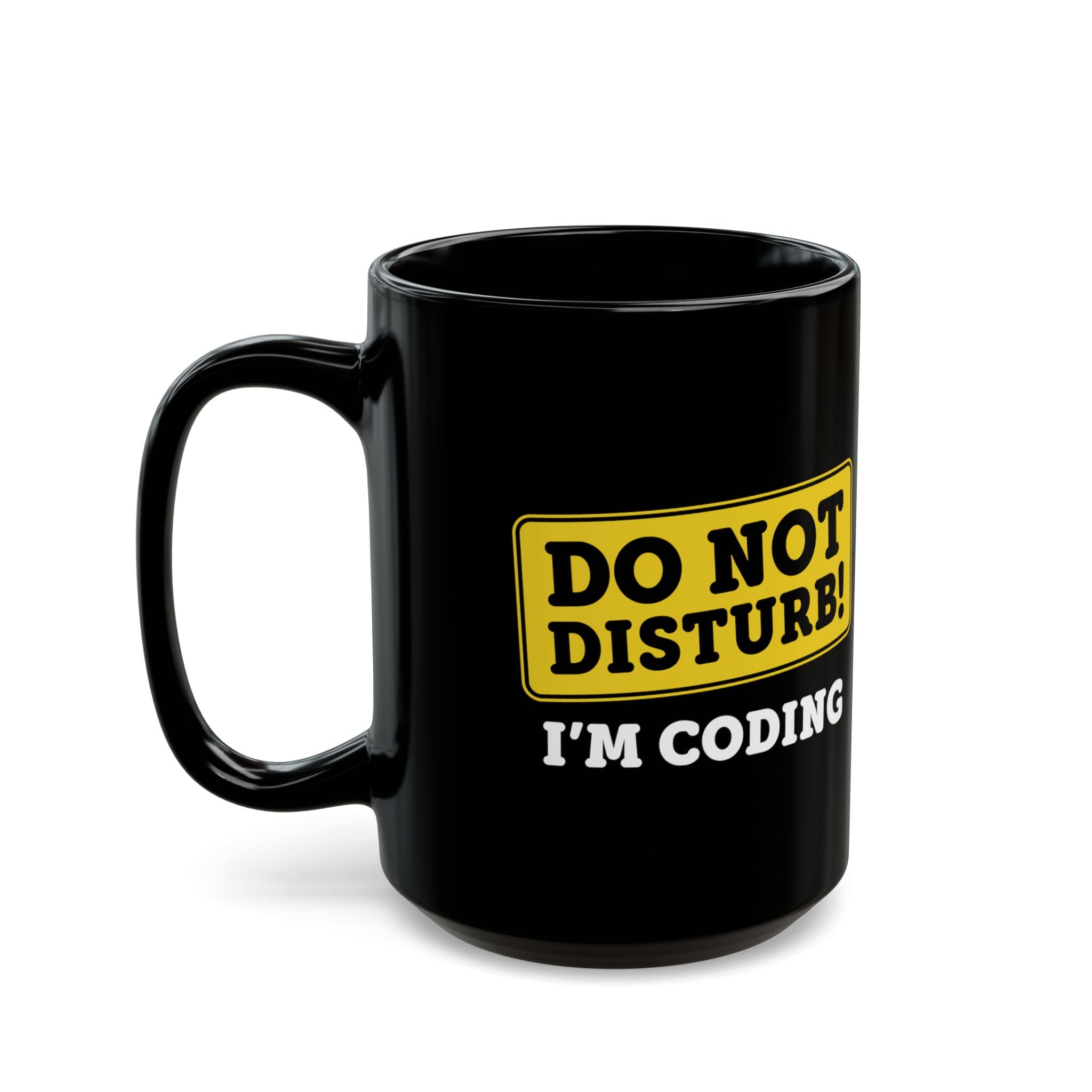 Do Not Disturb I'm Coding - Coffee Mug (11oz & 15oz)
