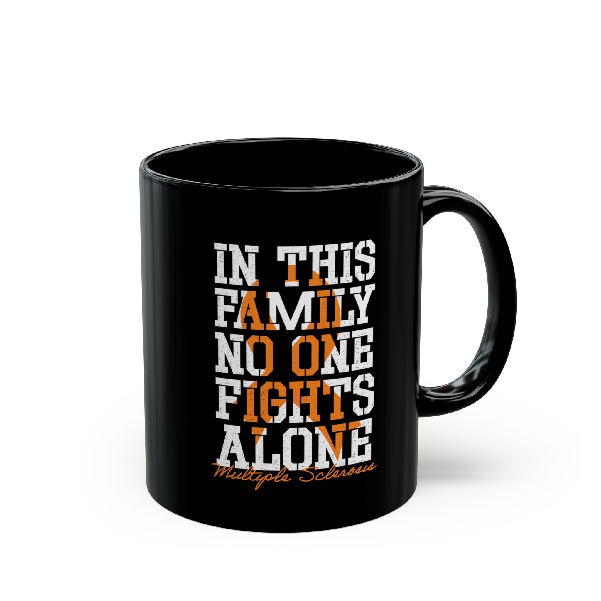 MS - In This Family No One Fights Alone – Coffee Mug (11oz & 15oz) ceramic coffee mug with funny saying