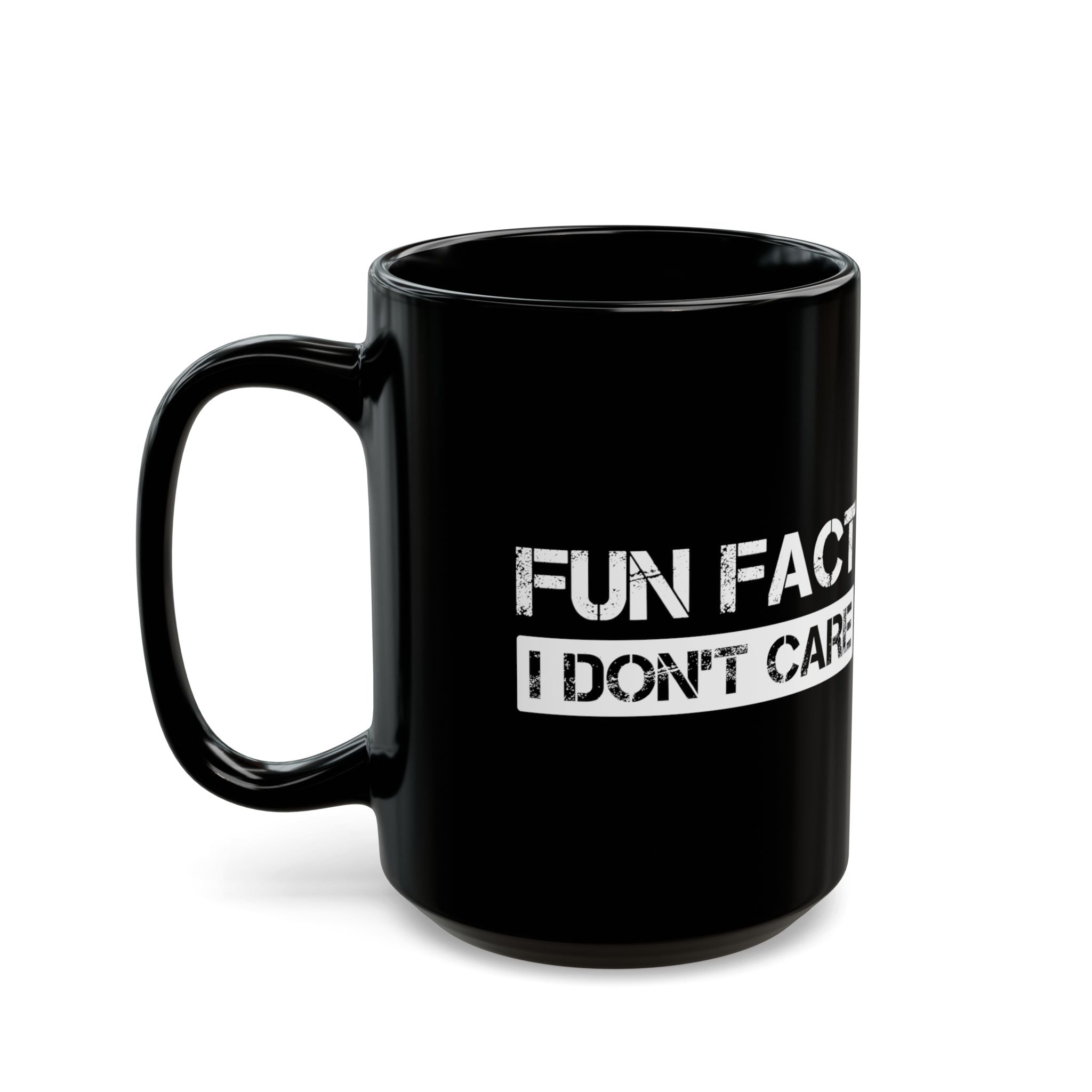 Fun Fact, I Don't Care – Coffee Mug (11oz & 15oz)
