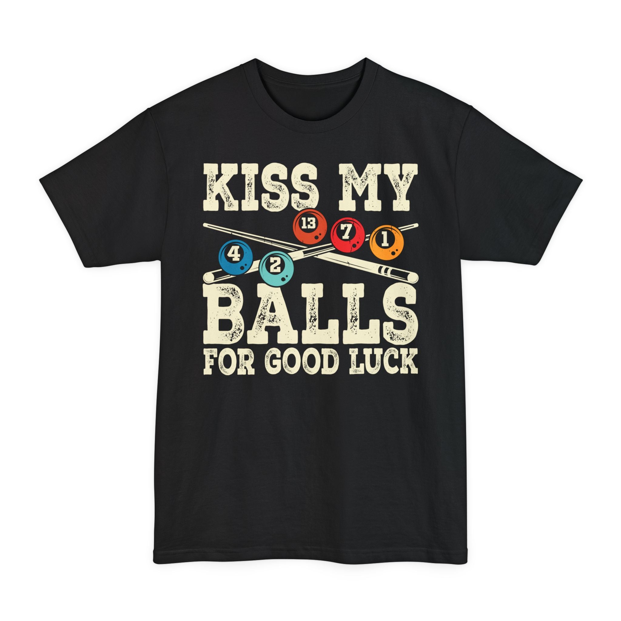 Kiss My Balls For Good Luck - Big & Tall Tee