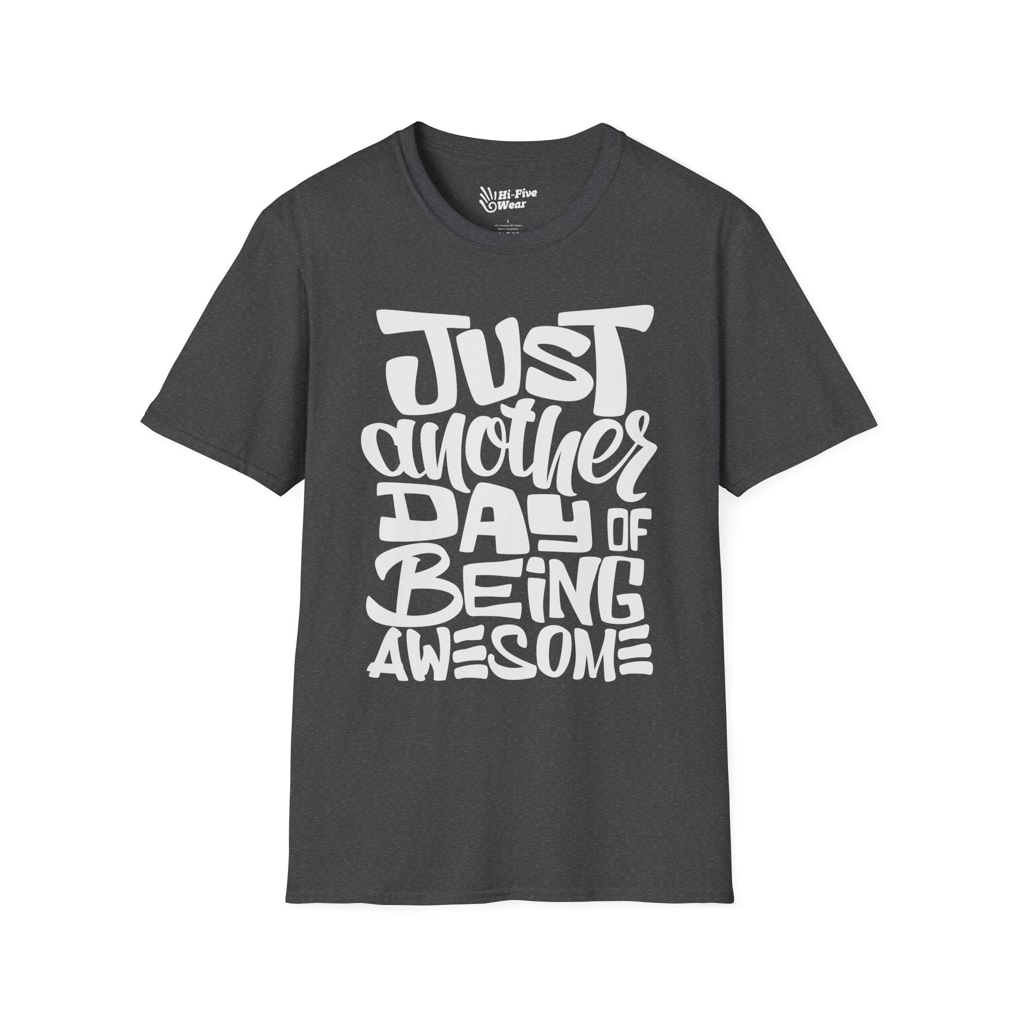 Just Another Day Of Being Awesome - Softstyle Tee