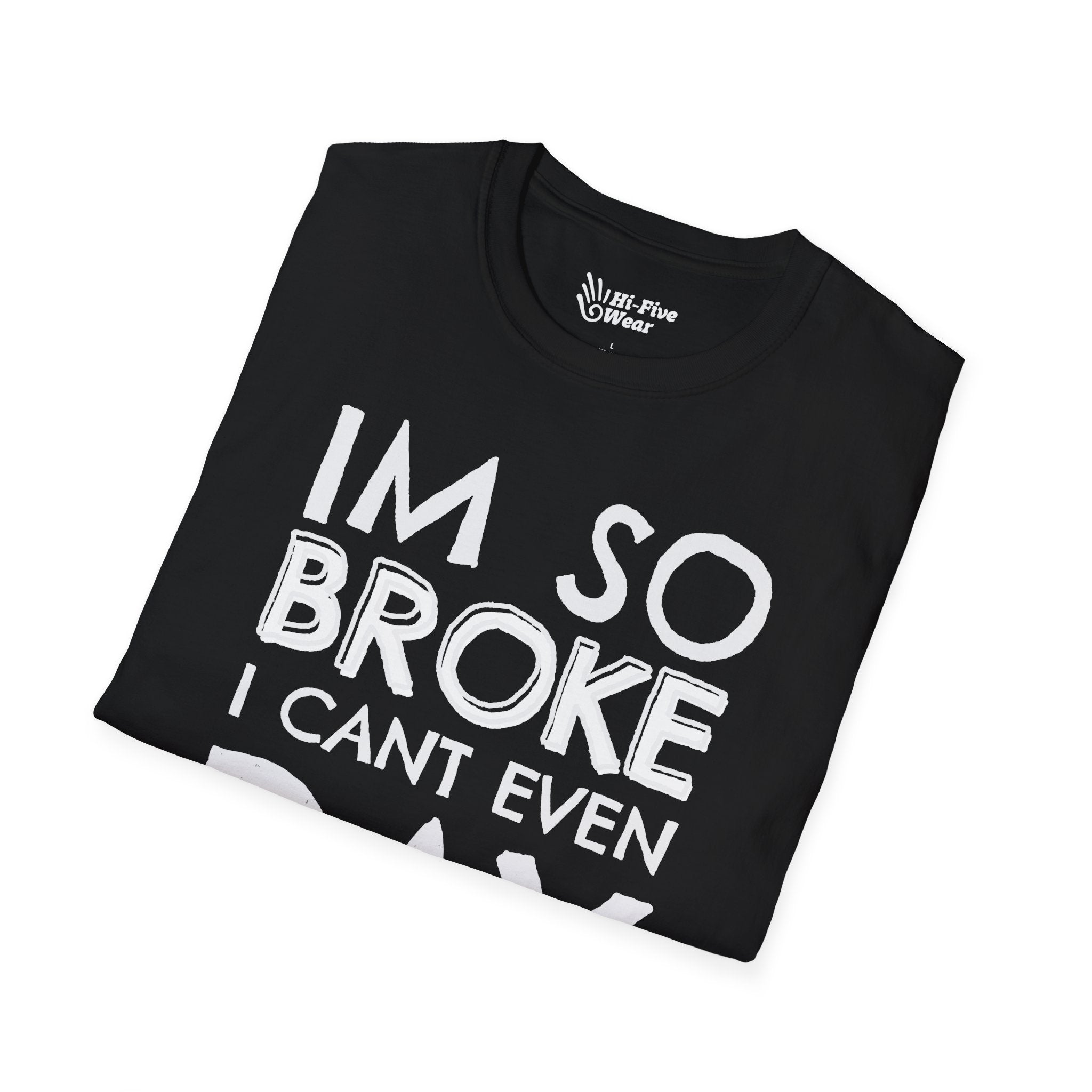 I'm So Broke I Can't Even Pay Attention Tee