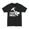 This Is Not A Drill - Big & Tall Tee graphic t-shirt with funny saying