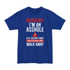 Warning, I'm An Asshole - Big & Tall Tee