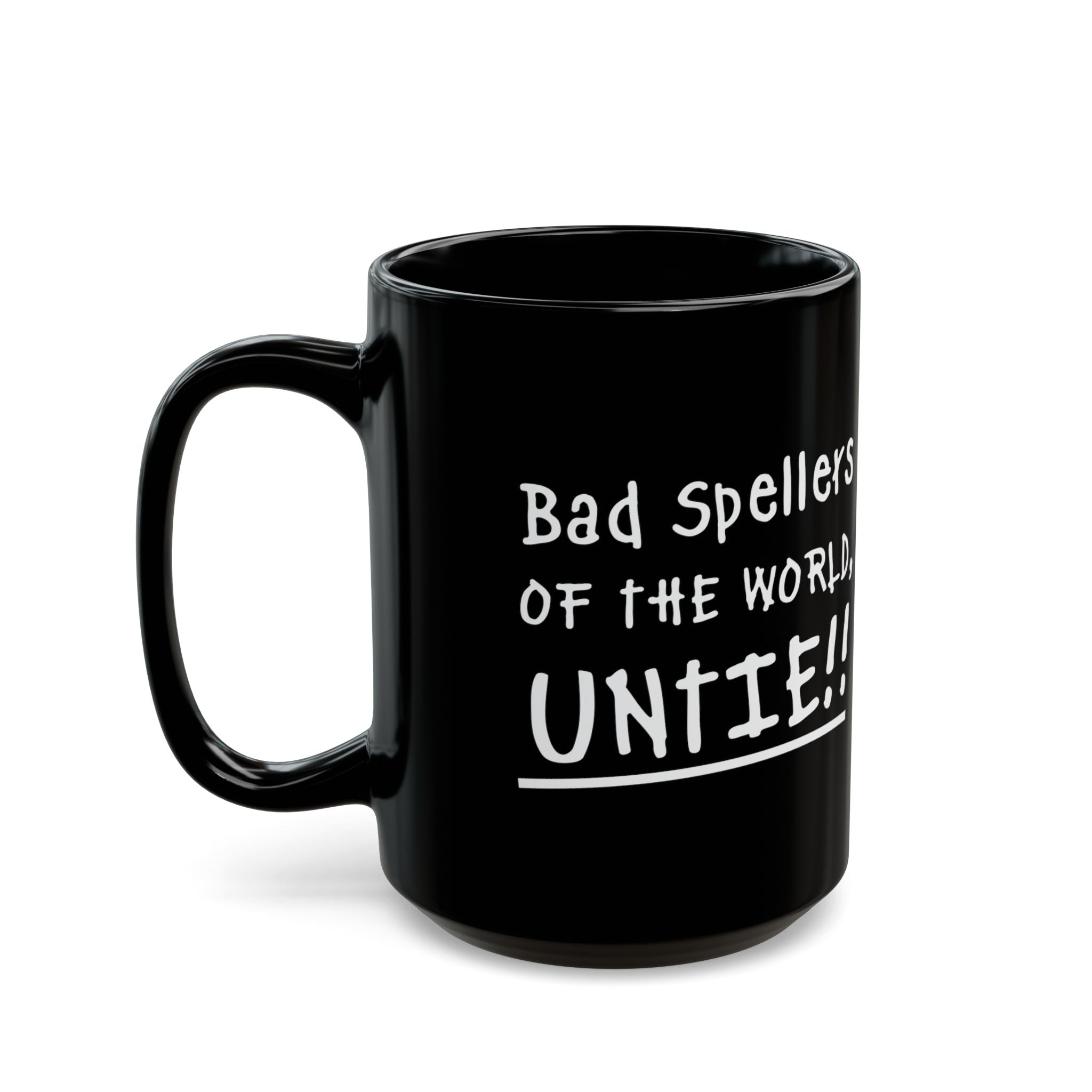 Bad Spellers Of The World Untie!! – Coffee Mug (11oz & 15oz)