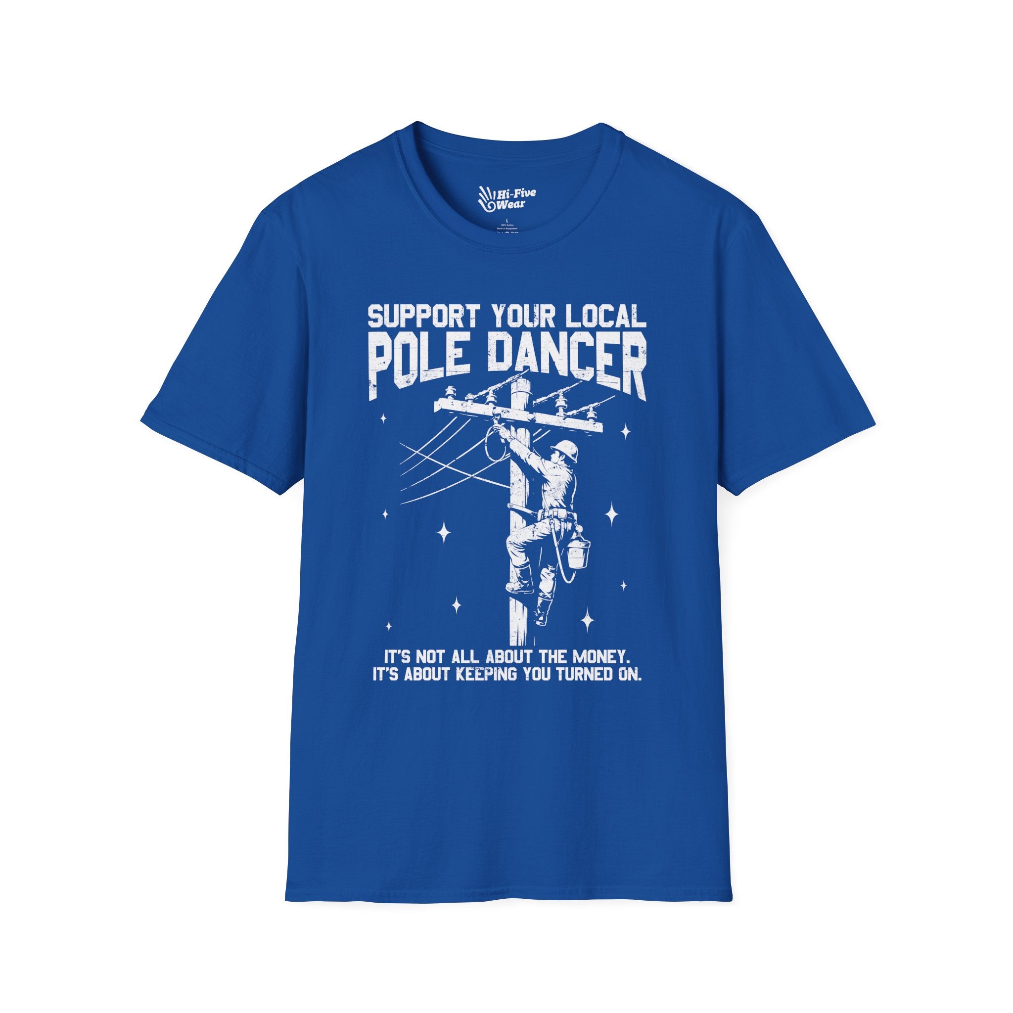 Support Your Local Pole Dancer, It's Not About The Money Tee