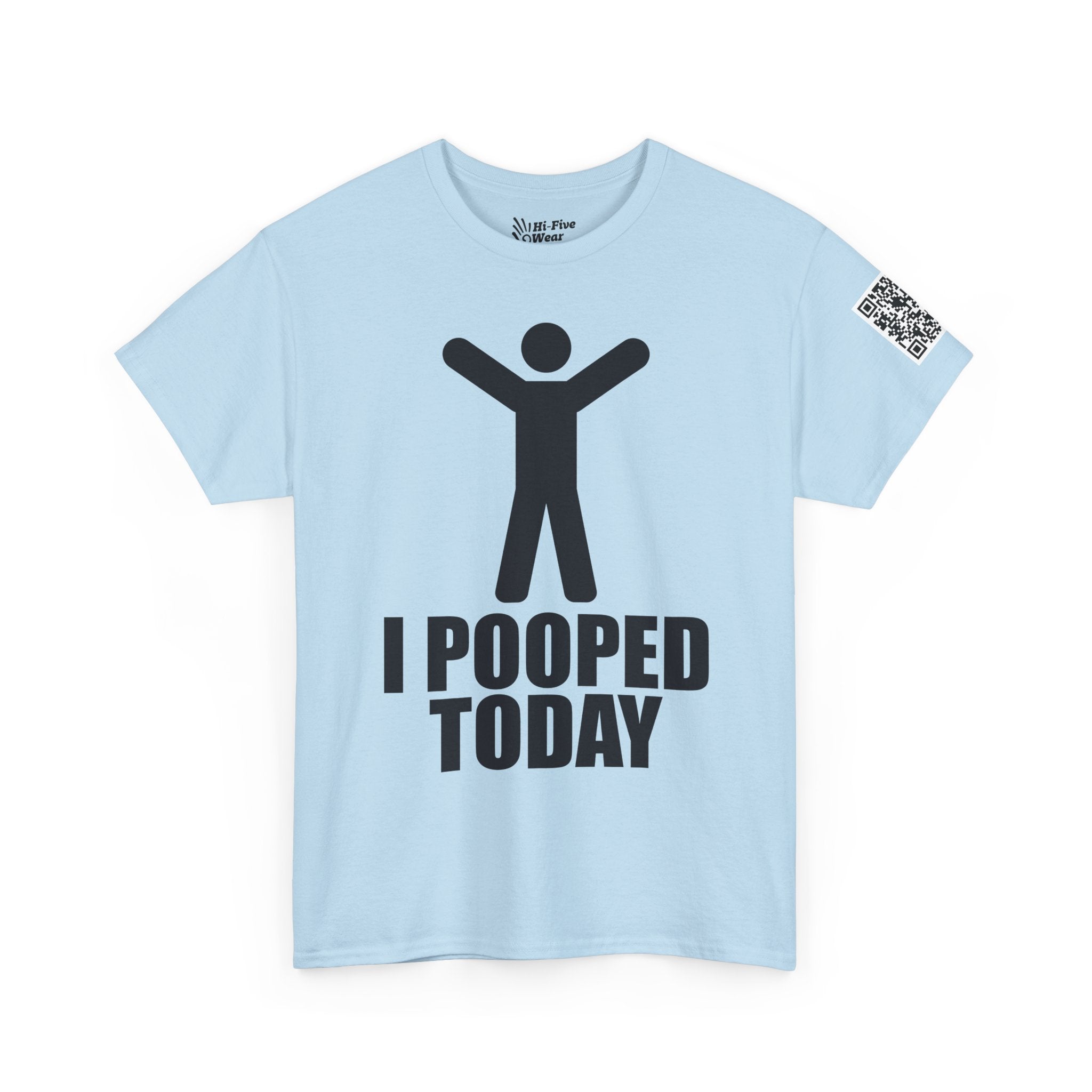 Funny I Pooped Today T-Shirt — Novelty Humor Tee