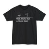 Well Thats Not A Good Sign - Big & Tall Tee graphic t-shirt with funny saying