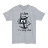 It's Fine, I'm Fine, Everything Is Fine - Big & Tall Tee graphic t-shirt with funny saying