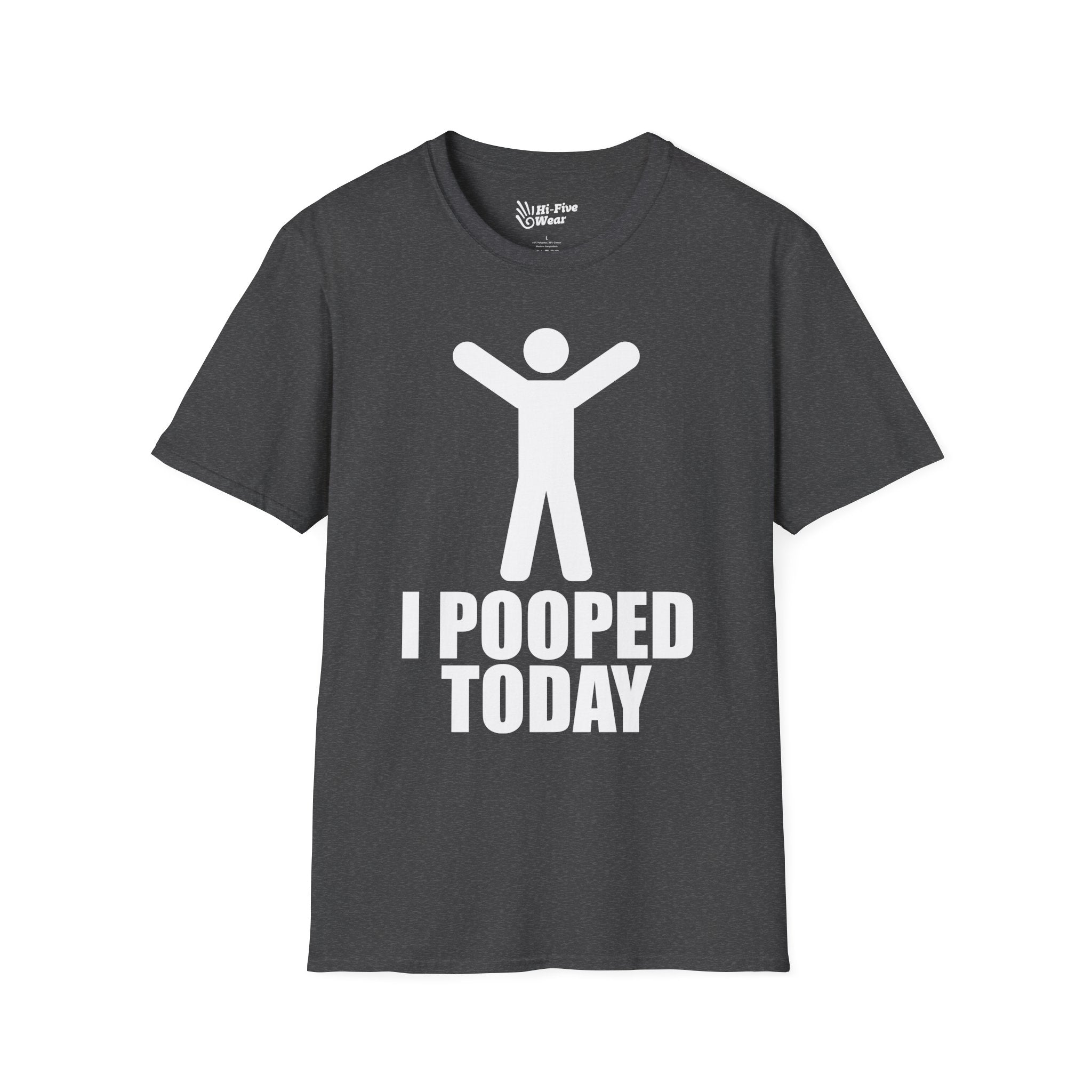 I Pooped Today - Unisex Softstyle Tee