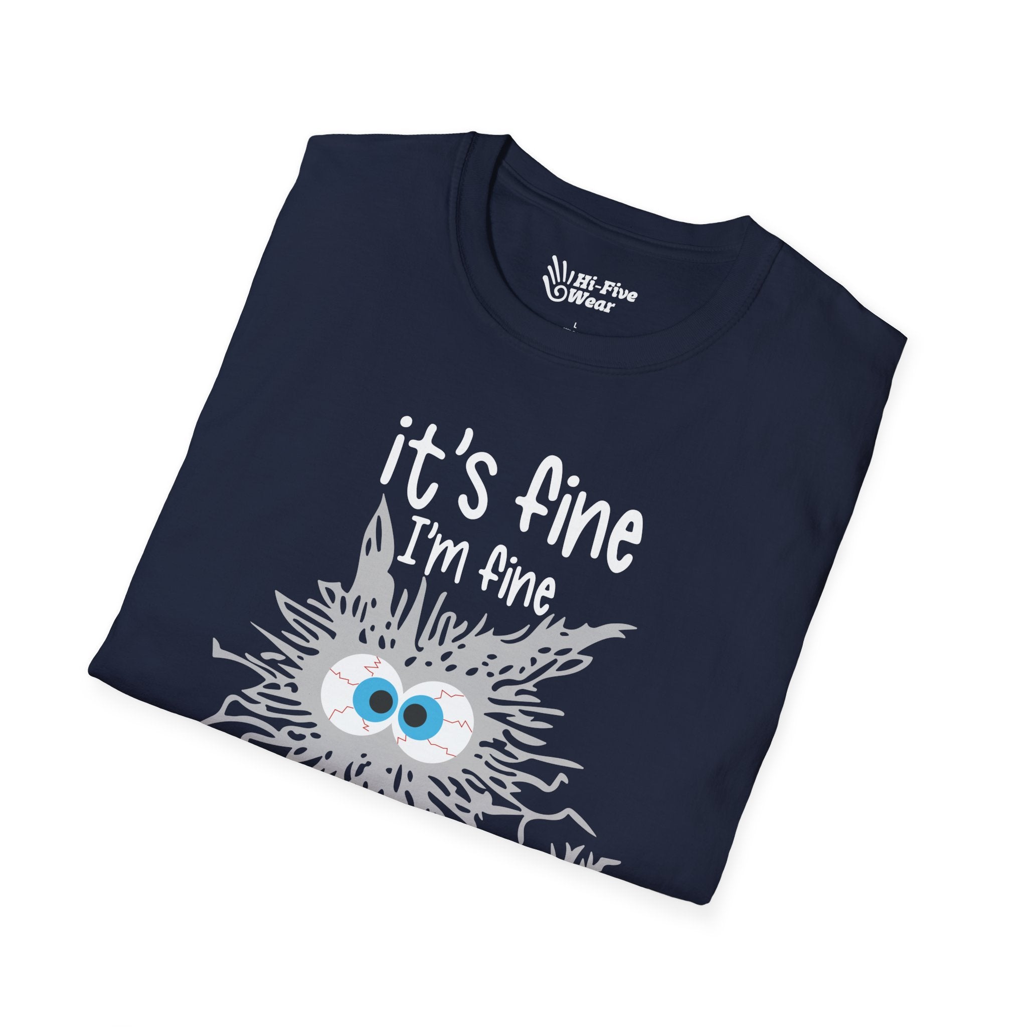 It's Fine, I'm Fine, Everything Is Fine Tee