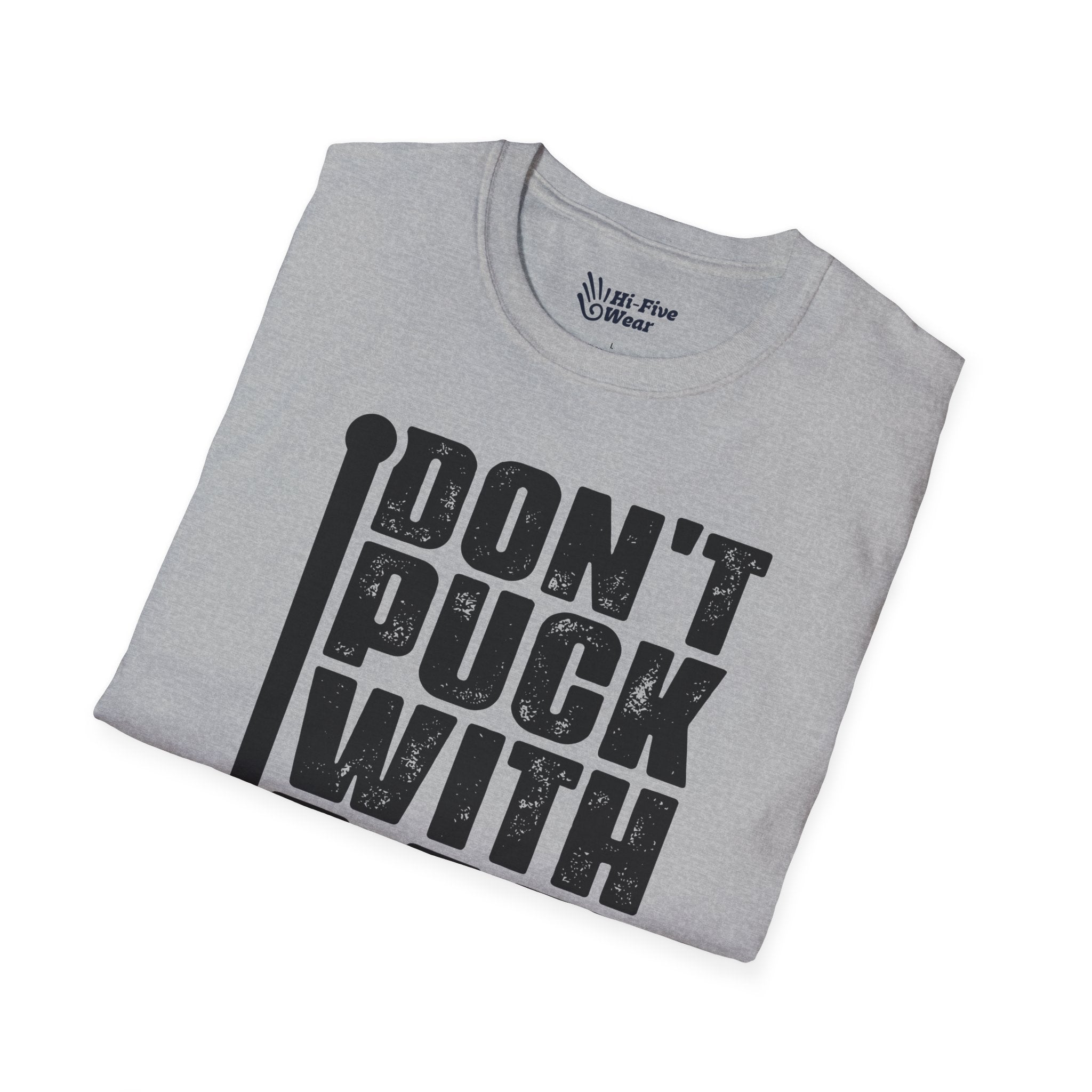 Don't Puck With Me - Unisex Softstyle Tee