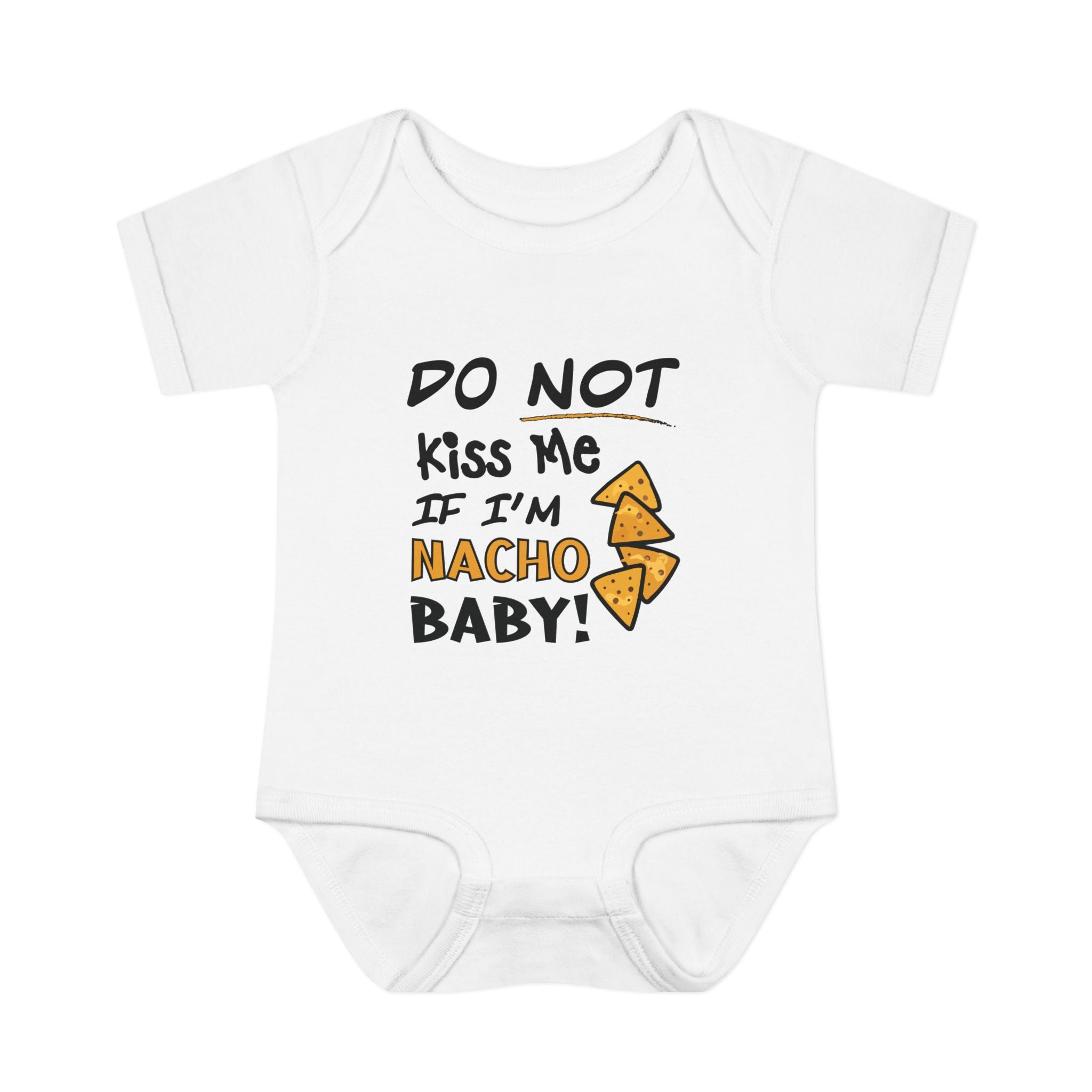 Do Not Kiss Me If I'm Nacho Baby Onesie