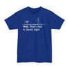 Well Thats Not A Good Sign - Big & Tall Tee
