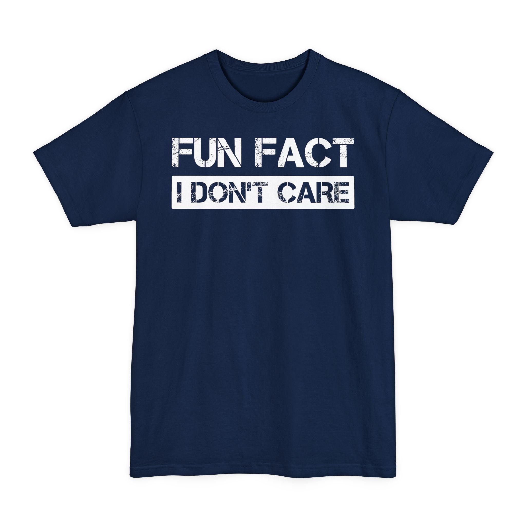 FUN FACT, I Don't Care - Big & Tall Tee