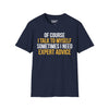 Of Course I Talk To Myself, Sometimes I Need Expert Advice - Unisex Softstyle Tee