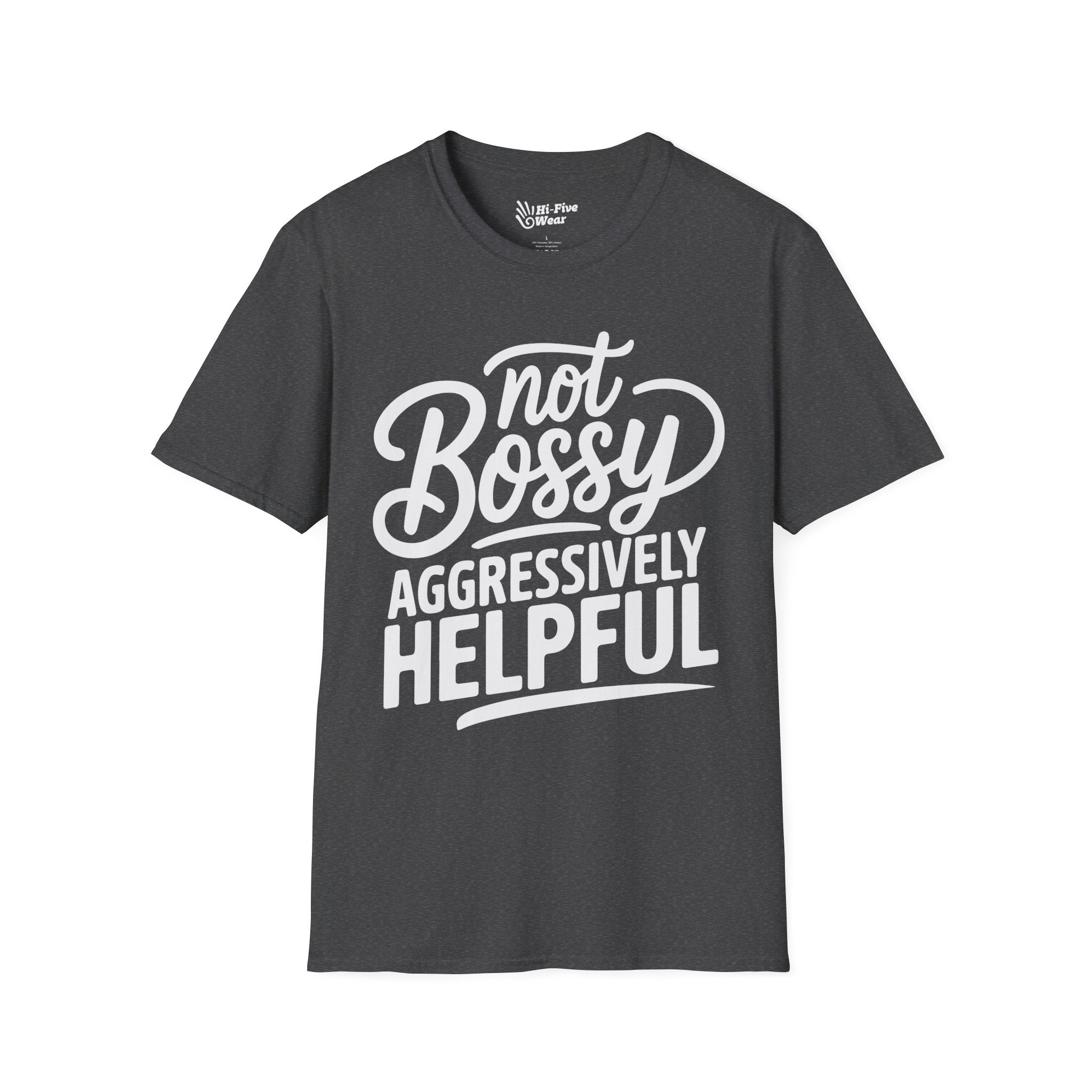 Not Bossy, Aggressively Helpful - Softstyle Tee