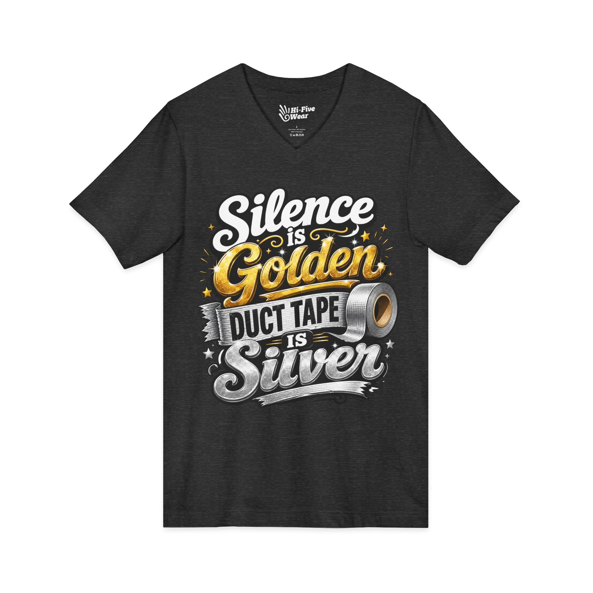 Silence Is Golden Duct Tape Is Silver V-Neck Tee