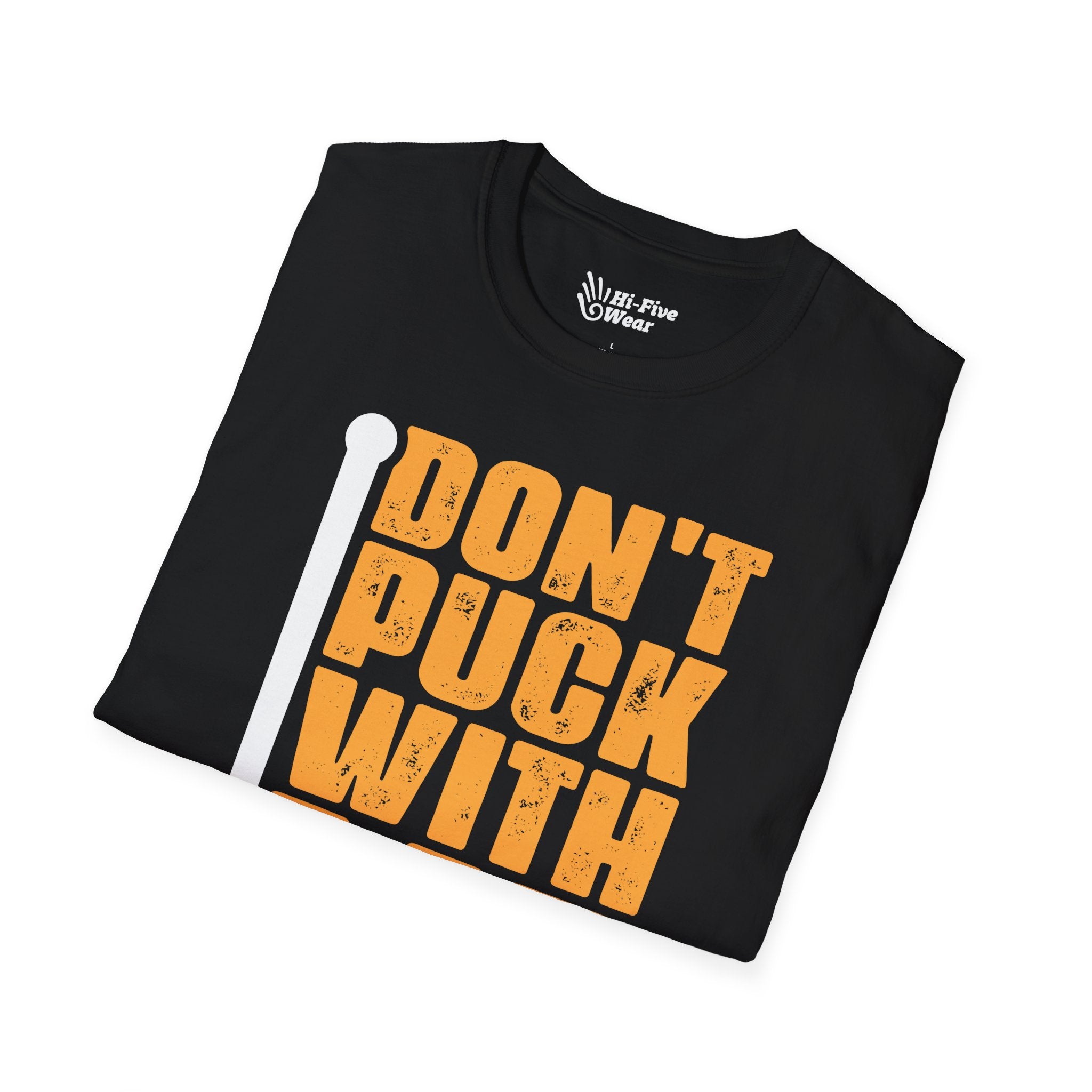 Don't Puck With Me - Unisex Softstyle Tee