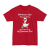 Whatever Life Throws AT You, Duck & Let It Hit Someone Else - Big & Tall Tee