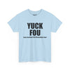 Yuck Fou Tee