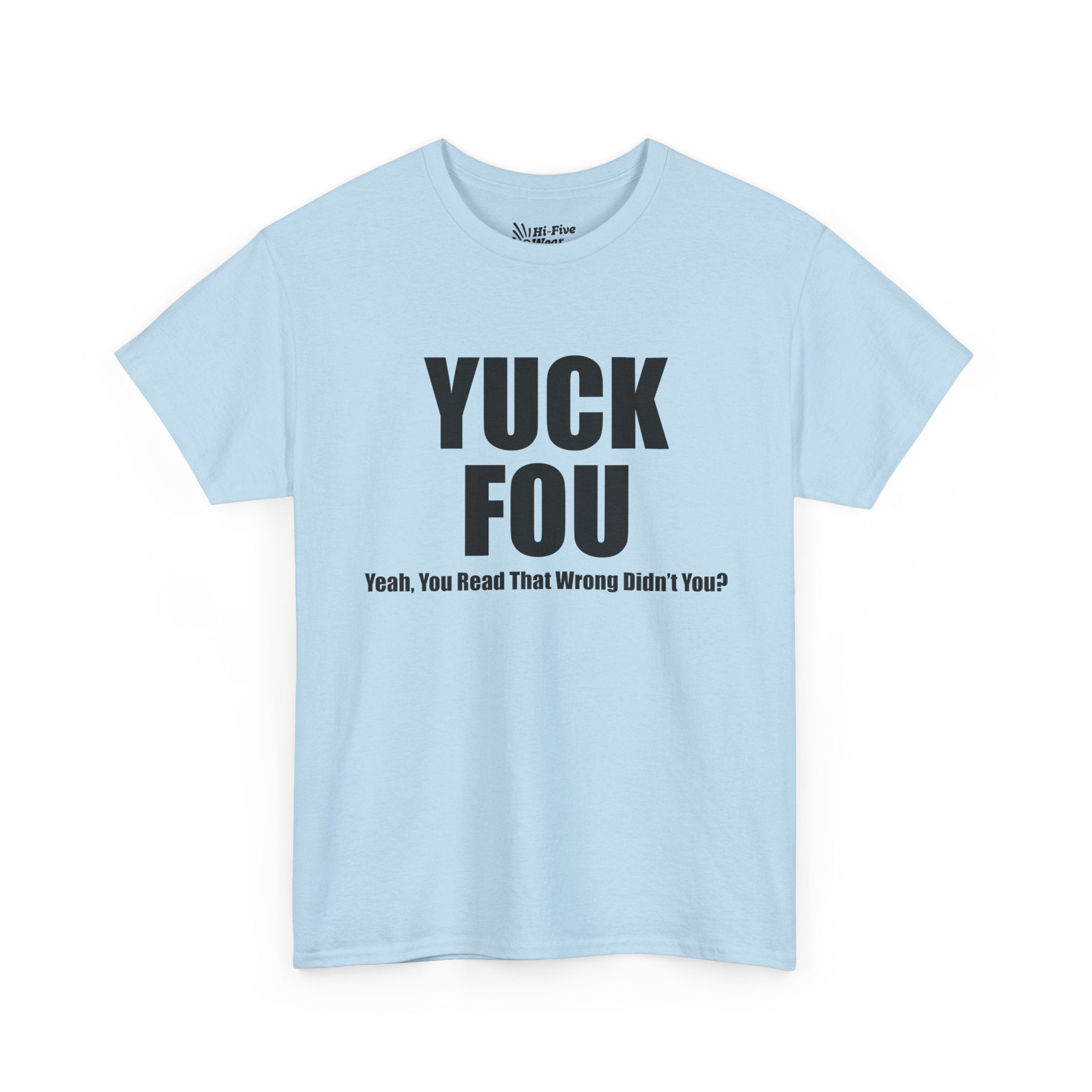 Yuck Fou Tee