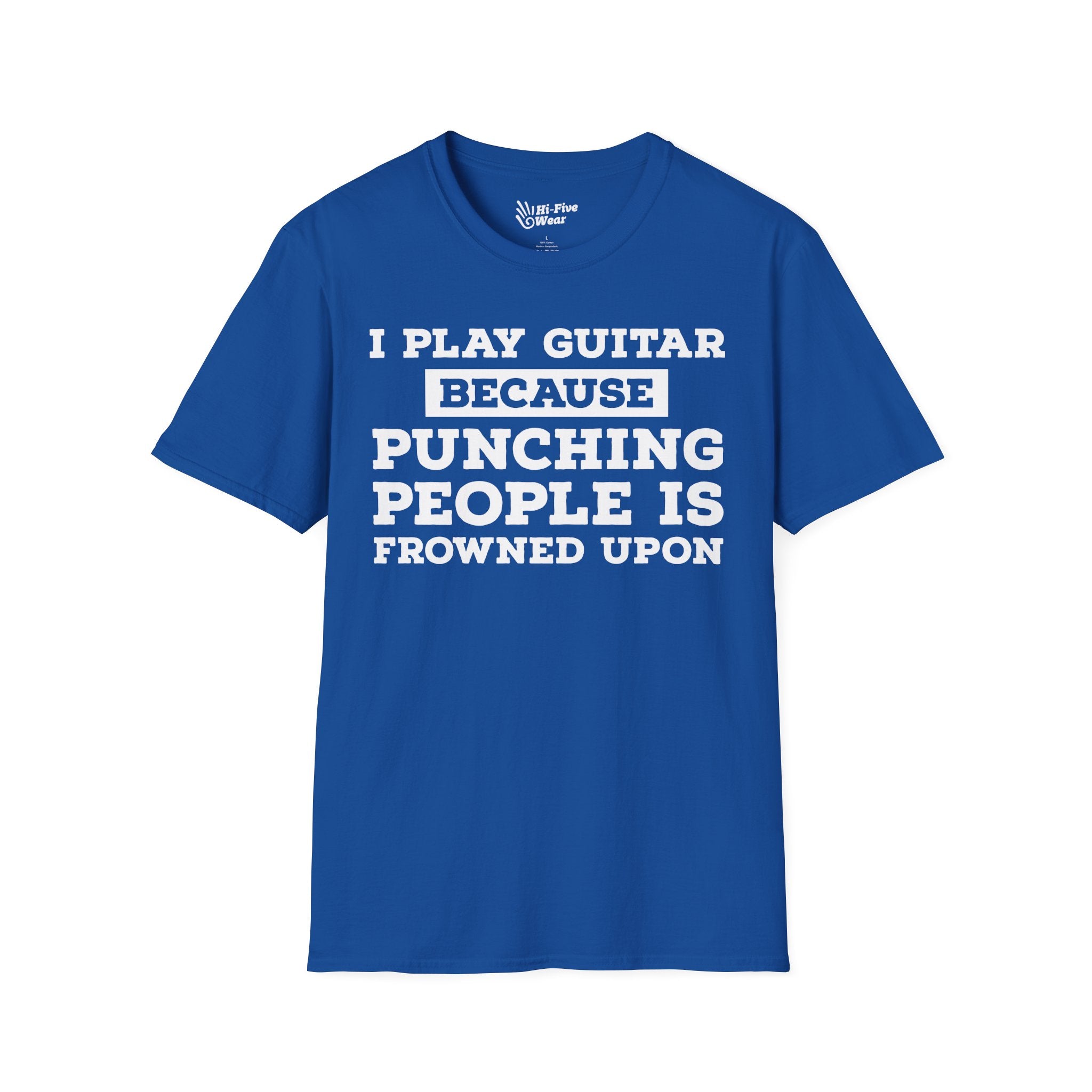 I Play Guitar Because Punching People Is Frowned Upon Tee