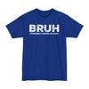 BRUH formerly knows as DAD - Big & Tall Tee