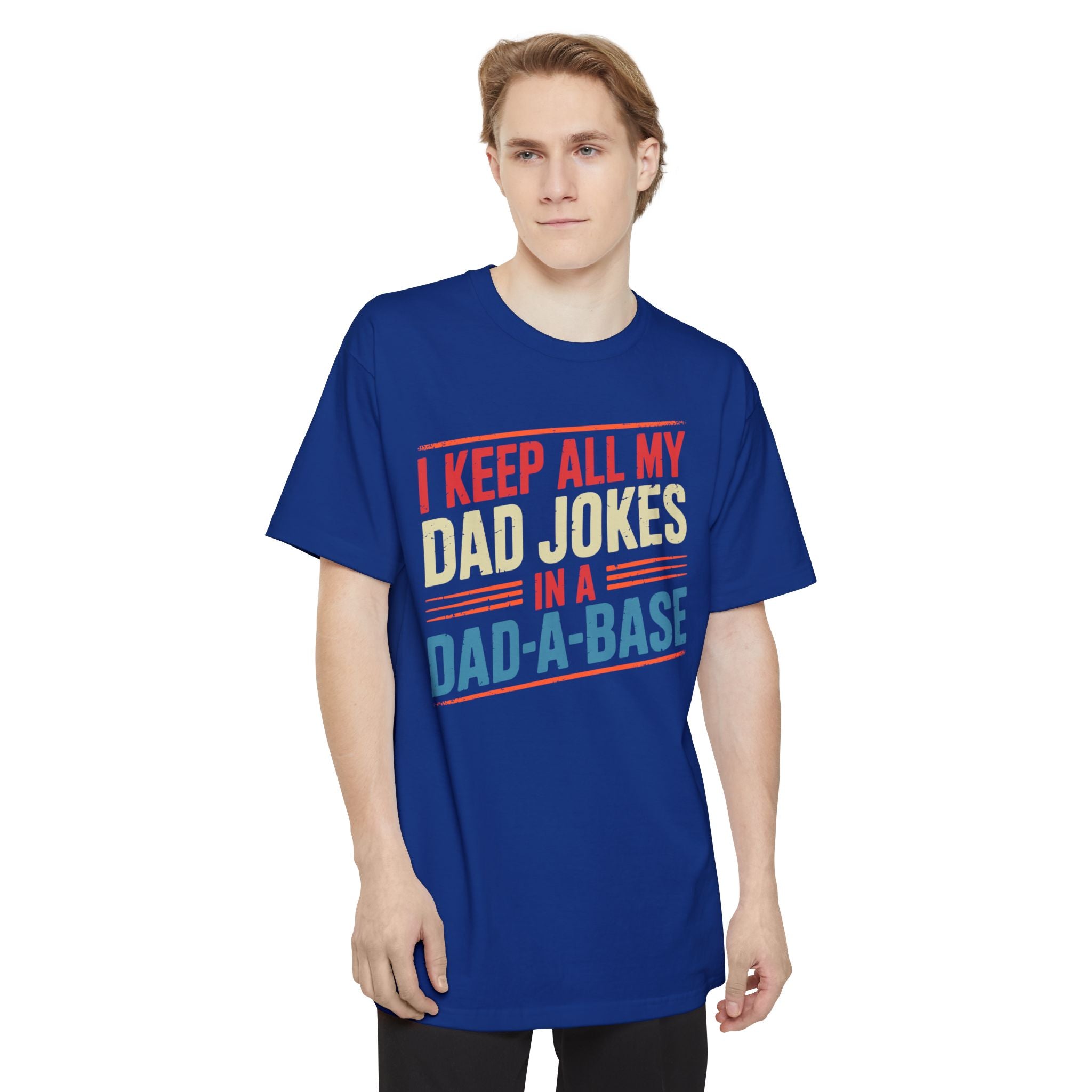 I Keep All My Dad Jokes In A DaDaBase - Big & Tall Tee